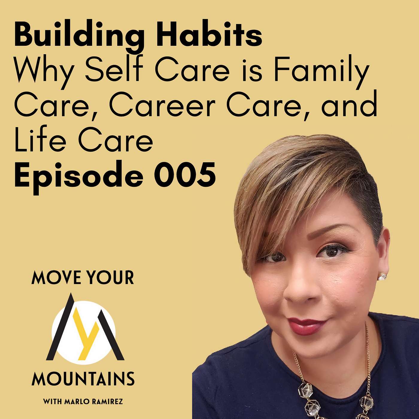 Building Habits- Why Self Care is Family Care, Career Care, and Life Care // 005