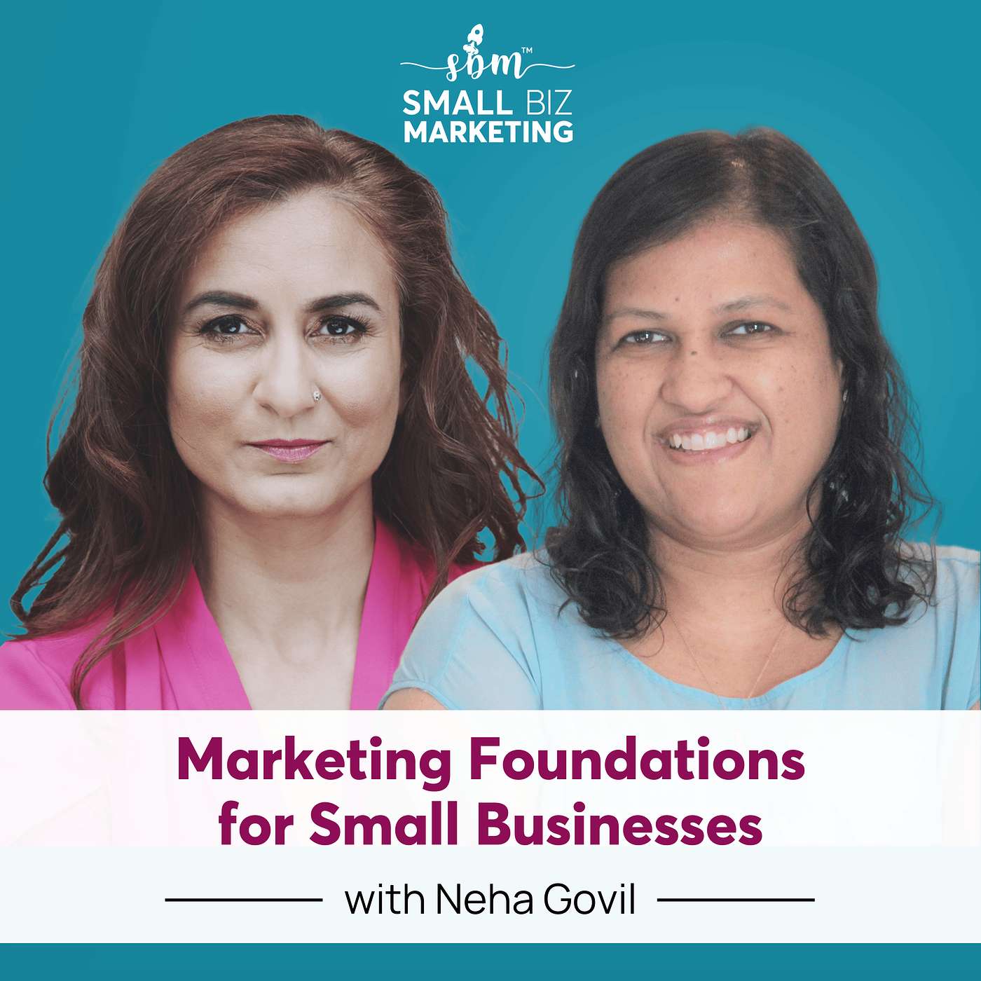 Marketing Foundations for Small Businesses with Neha Govil - Leadership Coach & Strategic Facilitator episode artwork