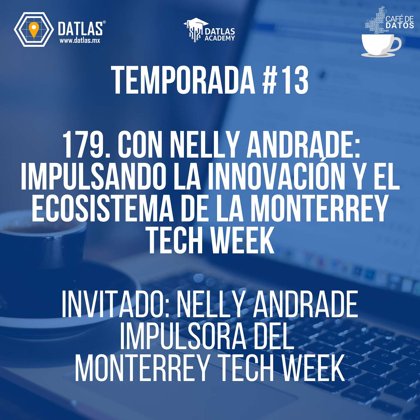 179. Con Nelly Andrade: Impulsando la Innovación y el Ecosistema de la Monterrey Tech Week 179. Con Nelly Andrade: Impulsando la Innovación y el Ecosistema de la Monterrey Tech Week