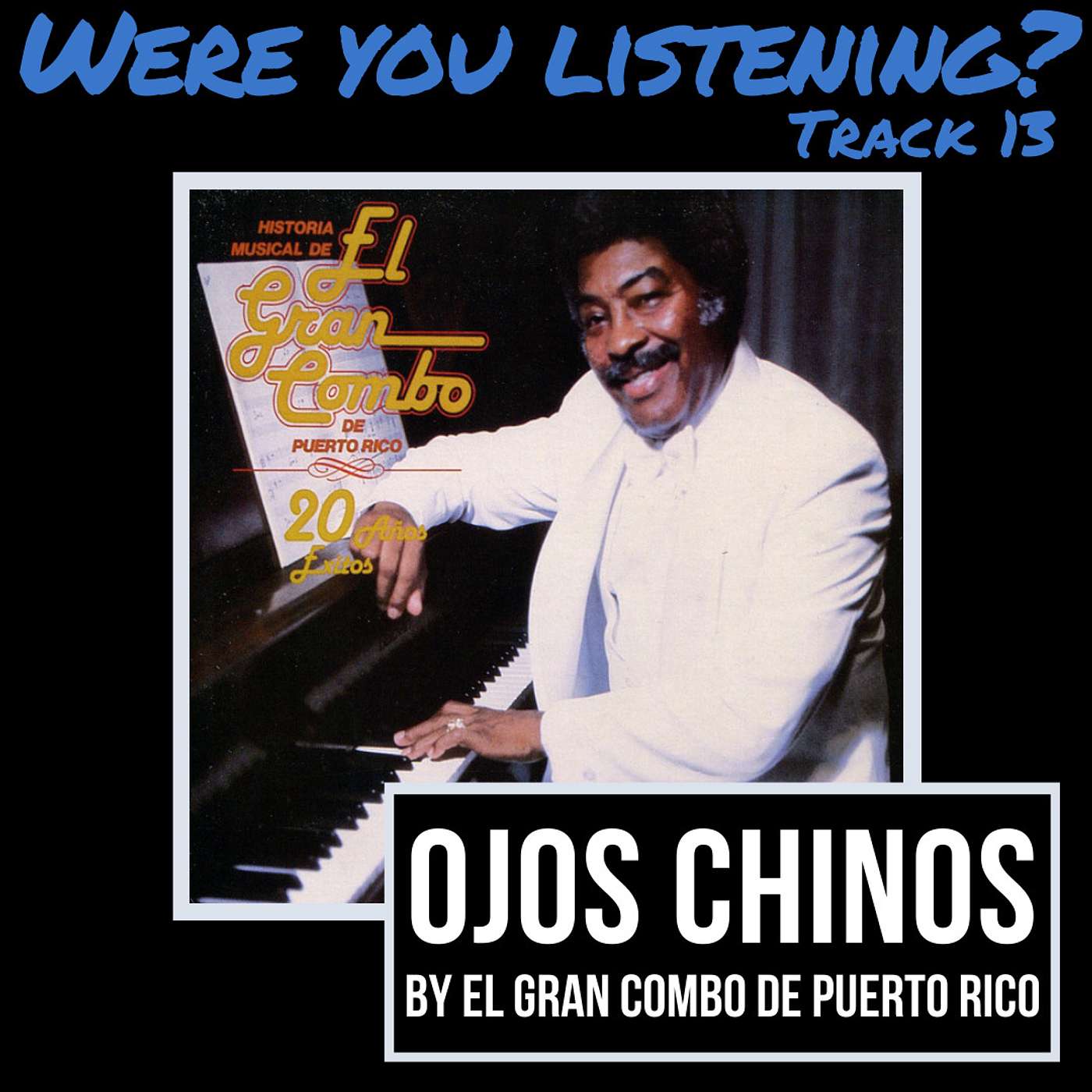 Were You Listening? Track 13: Ojos Chinos episode artwork