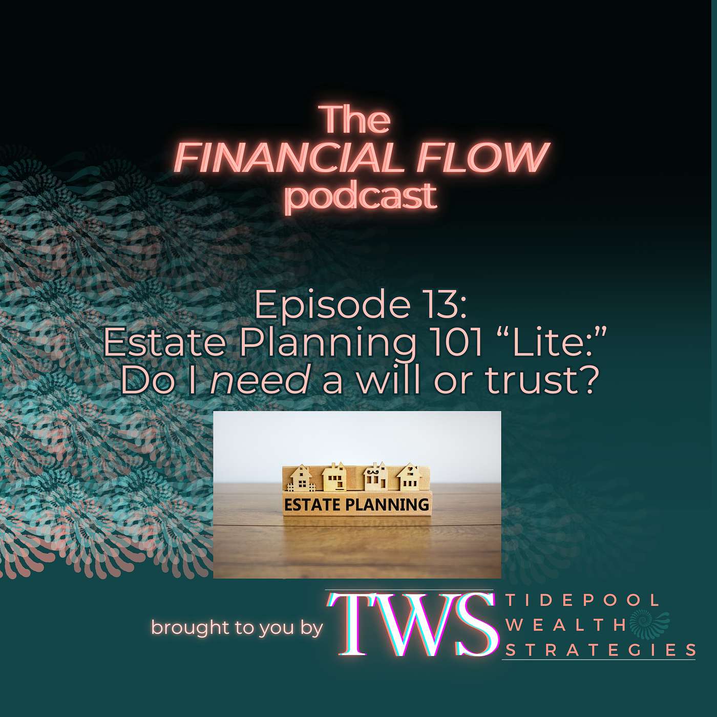 Estate Planning 101 Lite: Do I Need a Will or Trust? episode artwork