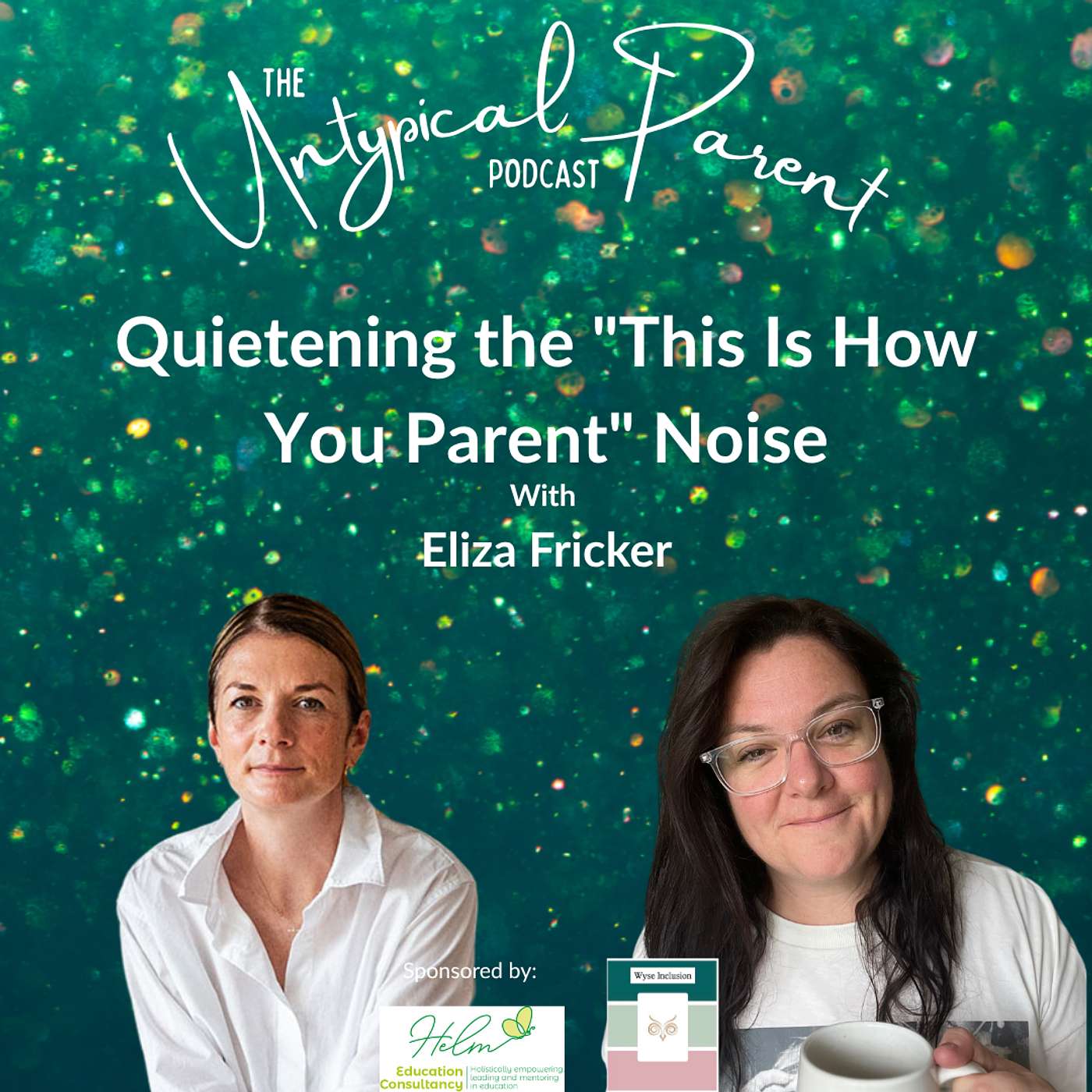 Quietening the "This Is How You Parent" Noise with Eliza Fricker episode artwork