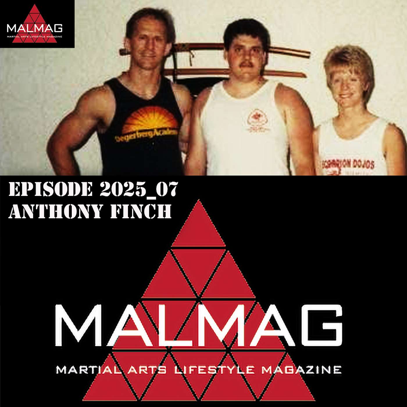 The Martial Arts Lifestyle Podcast Episode 2025_07 with Anthony Finch