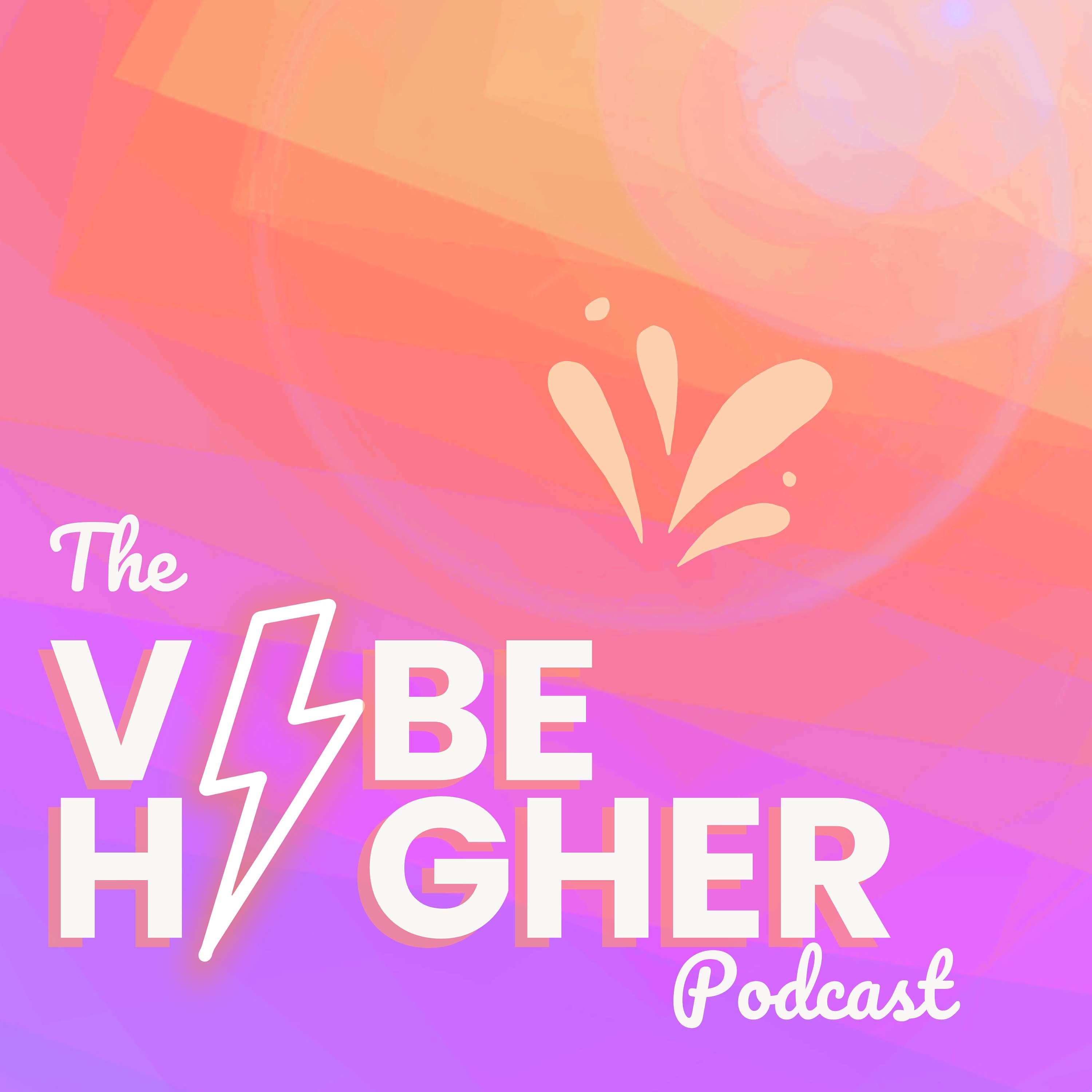 The Vibe Higher Podcast
