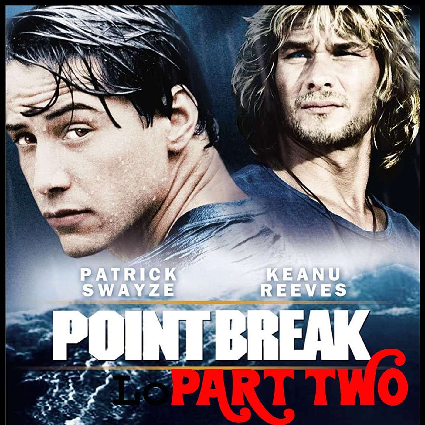 Point Break: Part Two: The Remainder of the Film