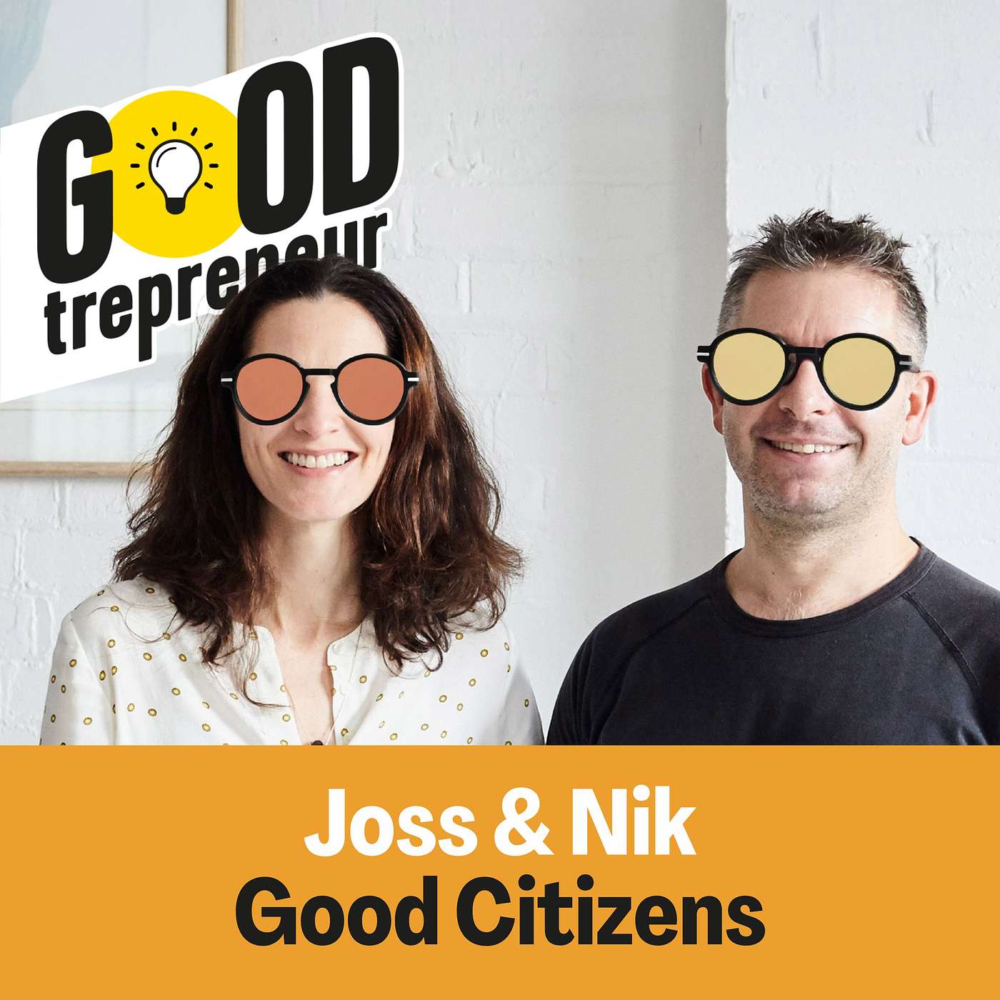 'Untrash the Planet'. Joss, Nik and the incredible story of Good Citizens Eyewear.