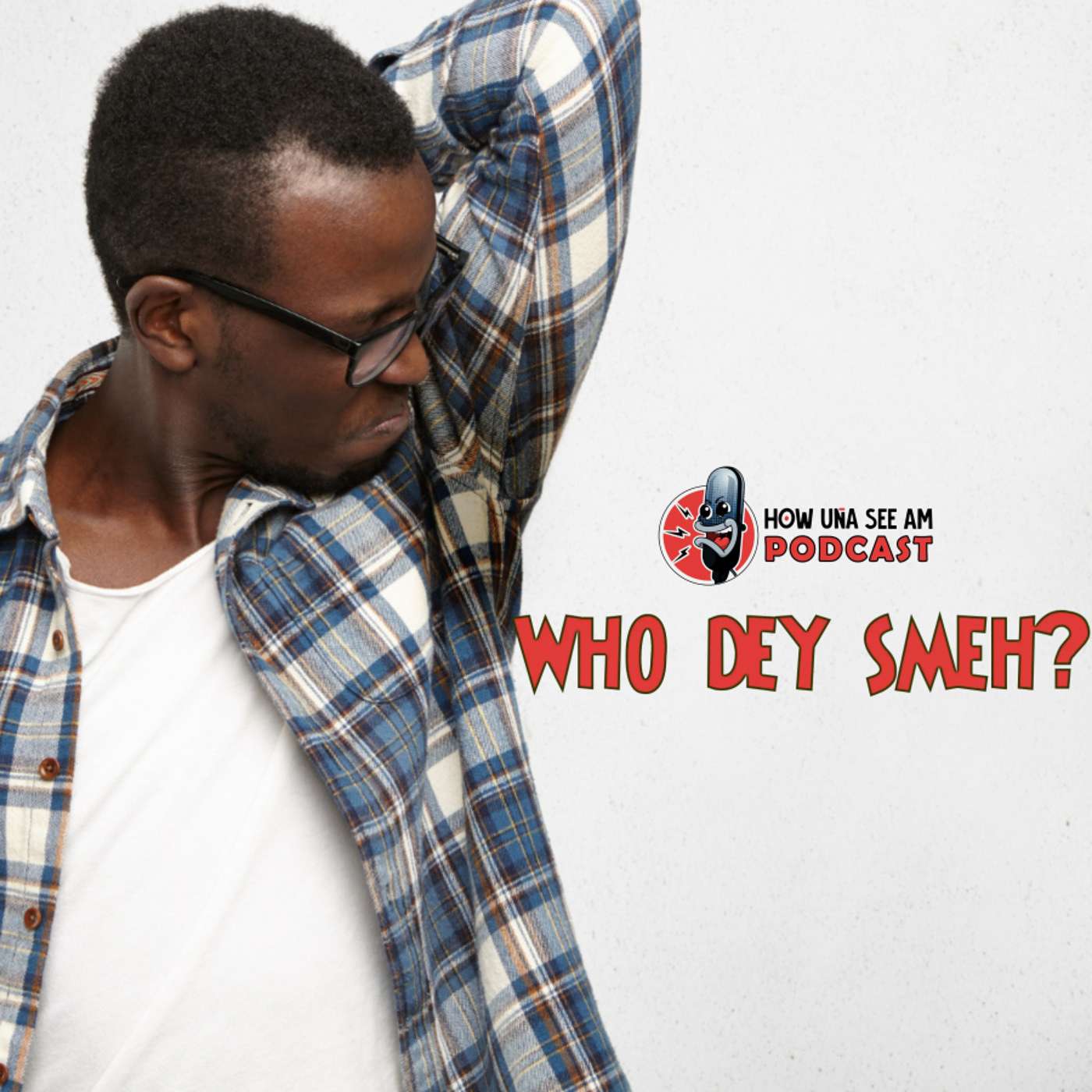 How Una See Am Podcast