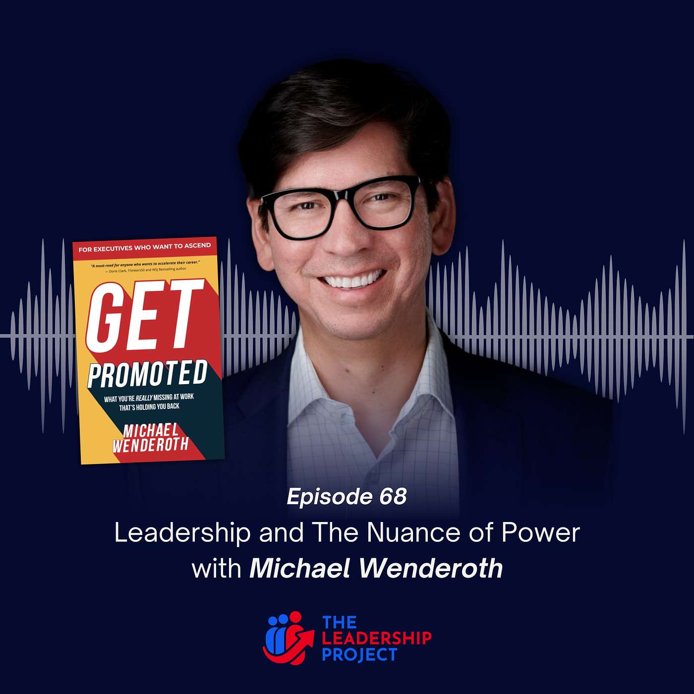 068. Leadership and The Nuance of Power with Michael Wenderoth