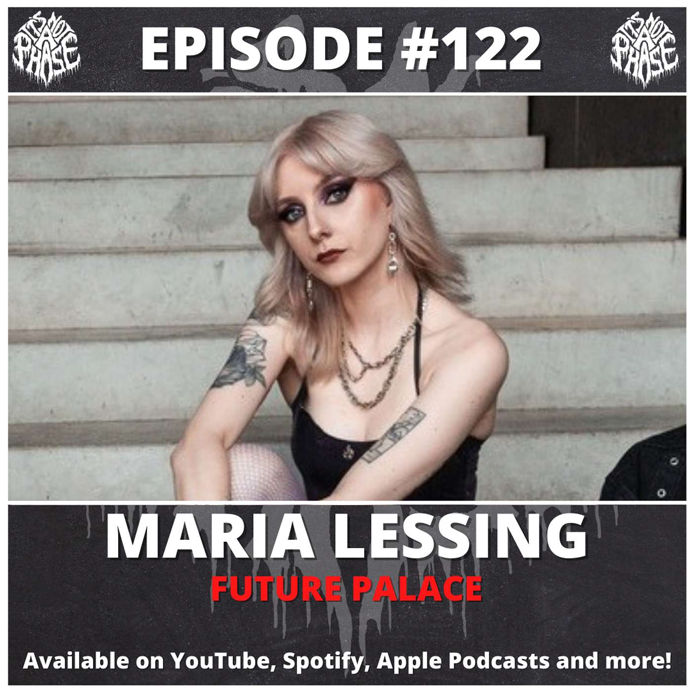 It's Not A Phase - EP #122 - Maria Lessing (Future Palace)