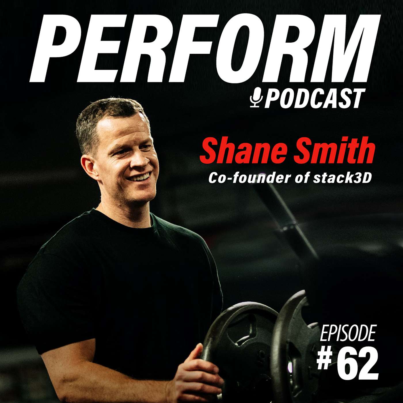 Perform Podcast - Shane Smith - Episode #62