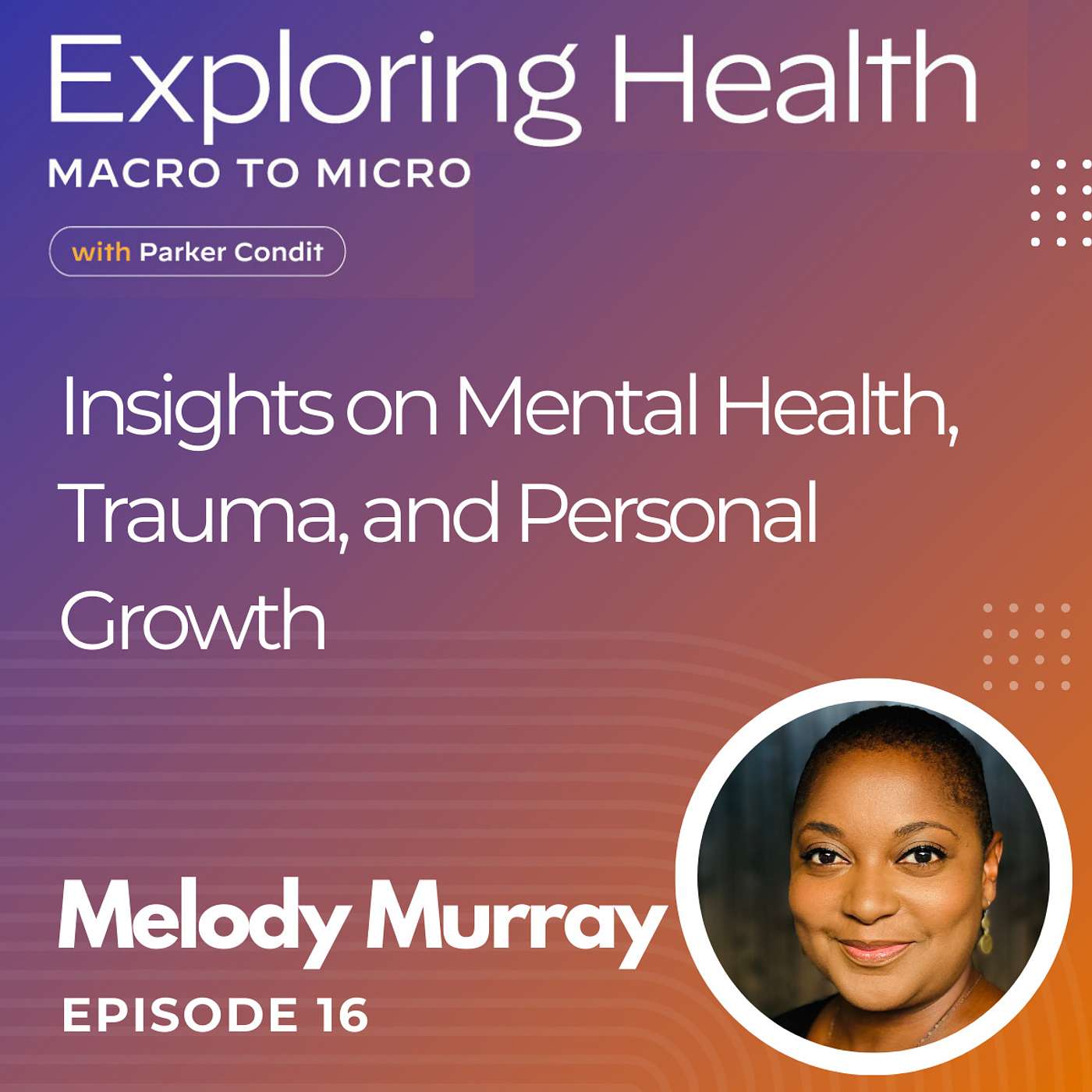 Exploring Health: Macro to Micro with Parker Condit