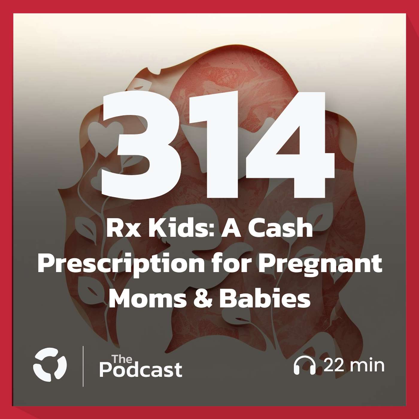 Rx Kids: A Cash Prescription for Pregnant Moms & Babies Rx Kids: A Cash Prescription for Pregnant Moms & Babies