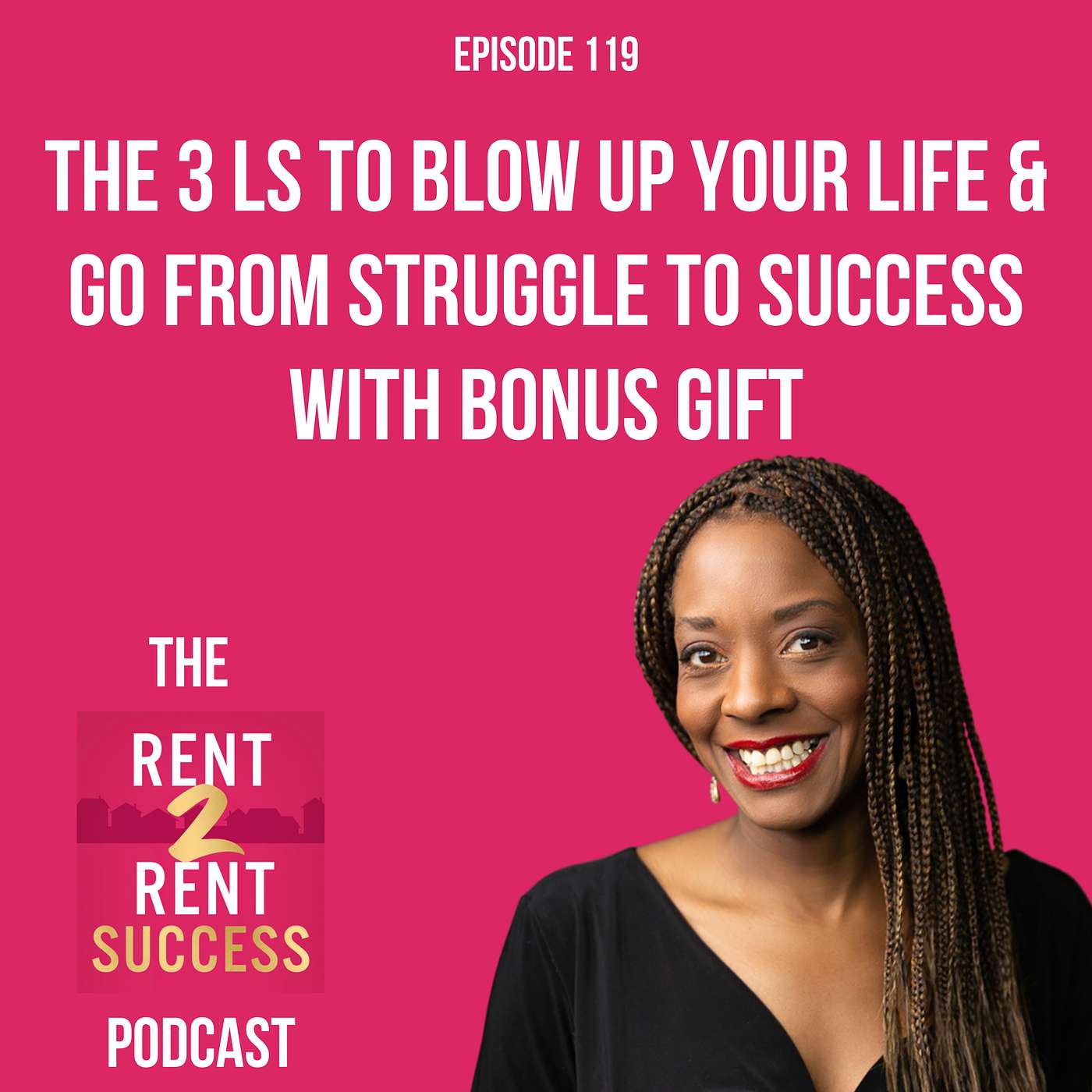 The 3 Ls to Blow Up Your Life & go from struggle to success with BONUS gift episode artwork