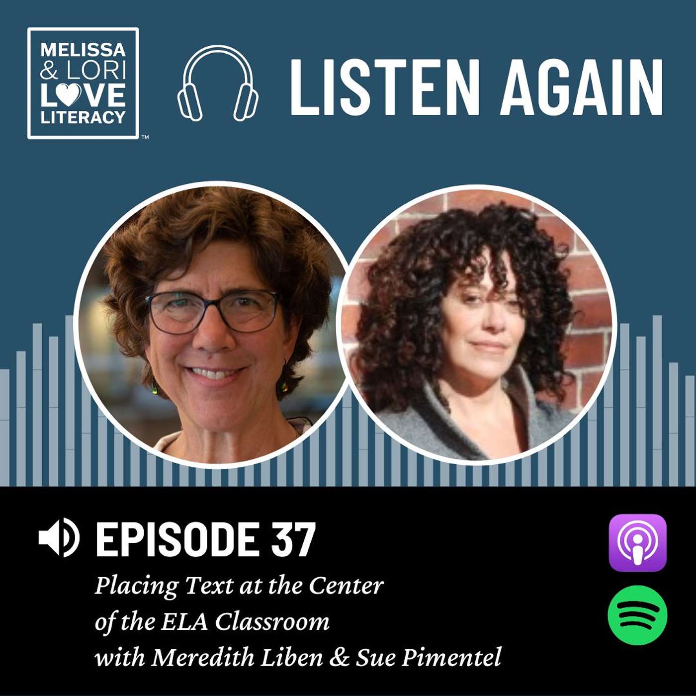 [Listen Again] Ep. 37: Placing Text at the Center of the ELA Classroom with Meredith Liben & Sue Pimentel - podcast episode cover