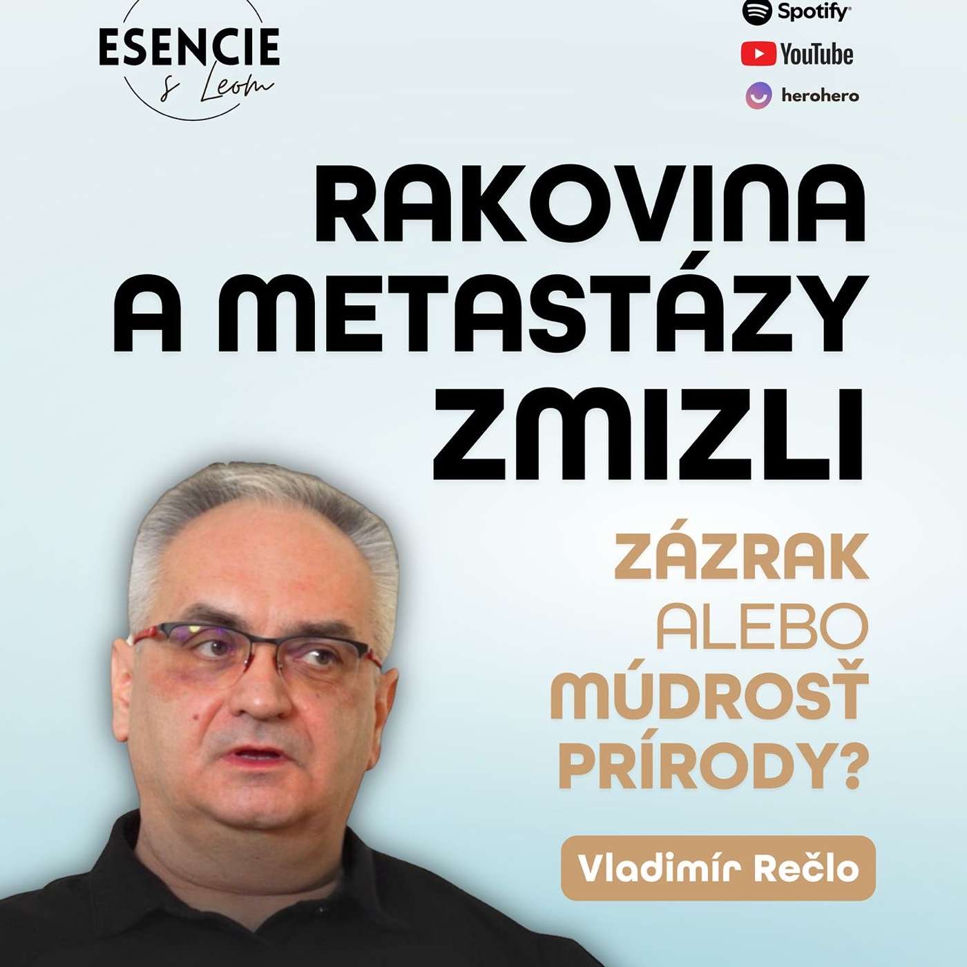 135# RAKOVINA A METASTÁZY ZMIZLI - ZÁZRAK ALEBO MÚDROSŤ PRÍRODY? - Vladislav Rečlo (moderuje Leo Prema) 135# RAKOVINA A METASTÁZY ZMIZLI - ZÁZRAK ALEBO MÚDROSŤ PRÍRODY? - Vladislav Rečlo (moderuje Leo Prema)