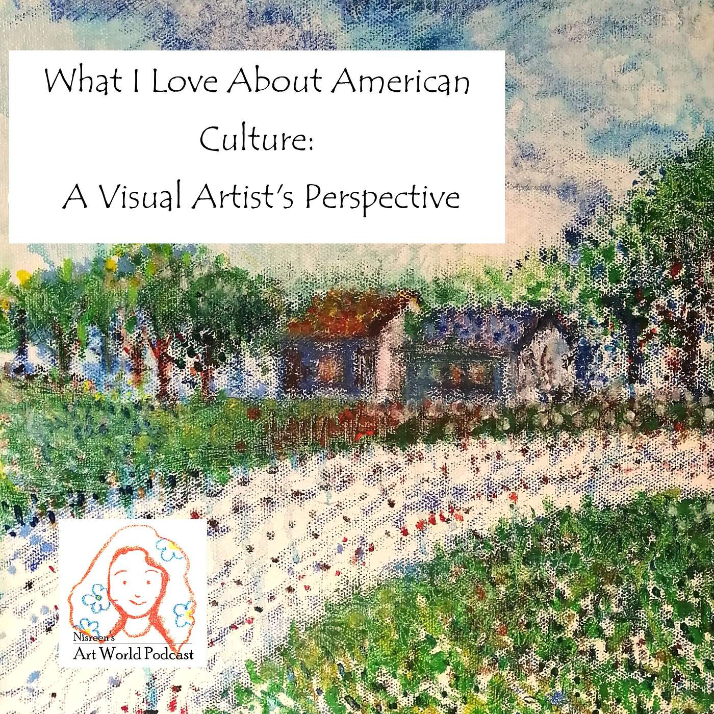 S2: Episode 4 What I Love About American Culture: A Visual Artist's Perspective