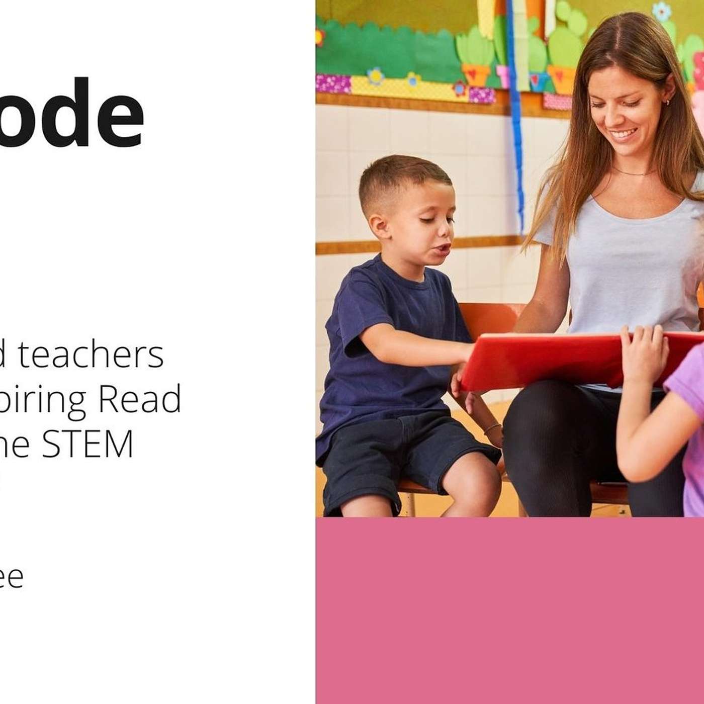 119 OTT: Why should teachers include inspiring Read Alouds in the STEM classroom?
