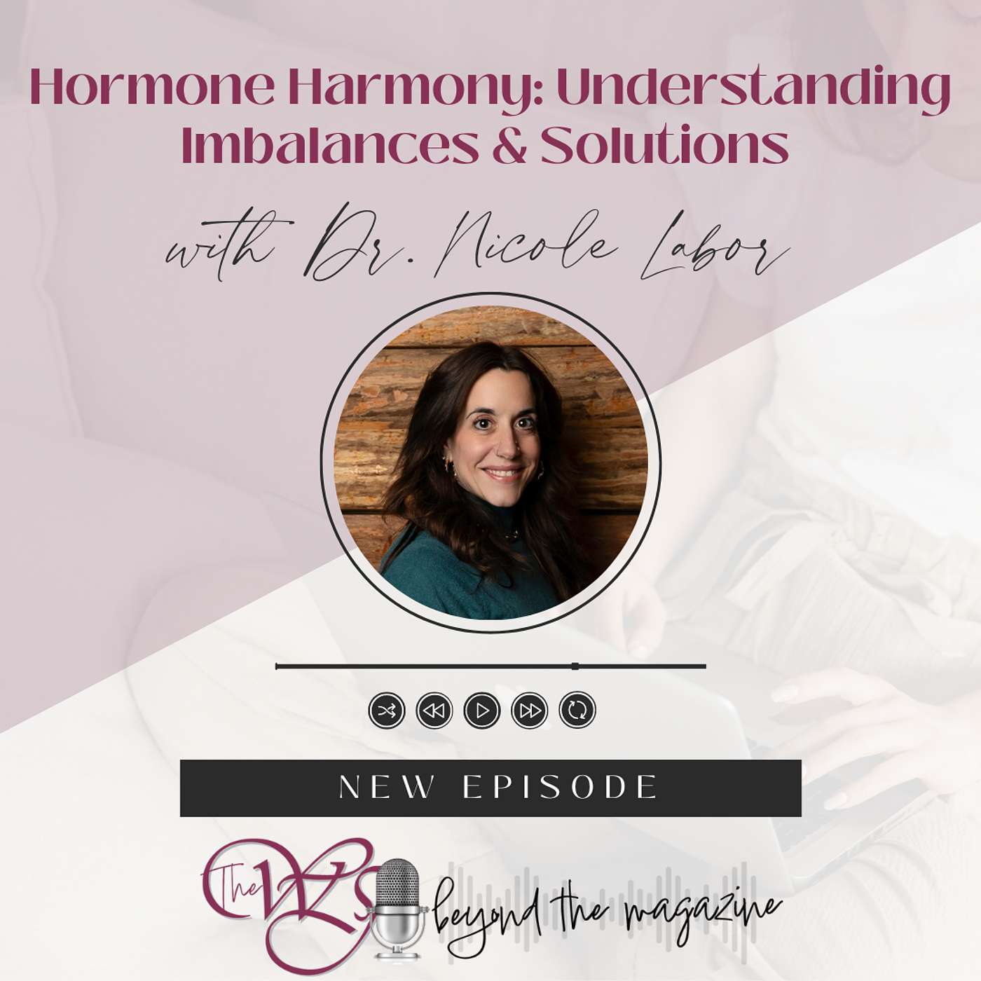 Hormone Harmony: Understanding Imbalances and Solutions with Dr. Nicole Labor