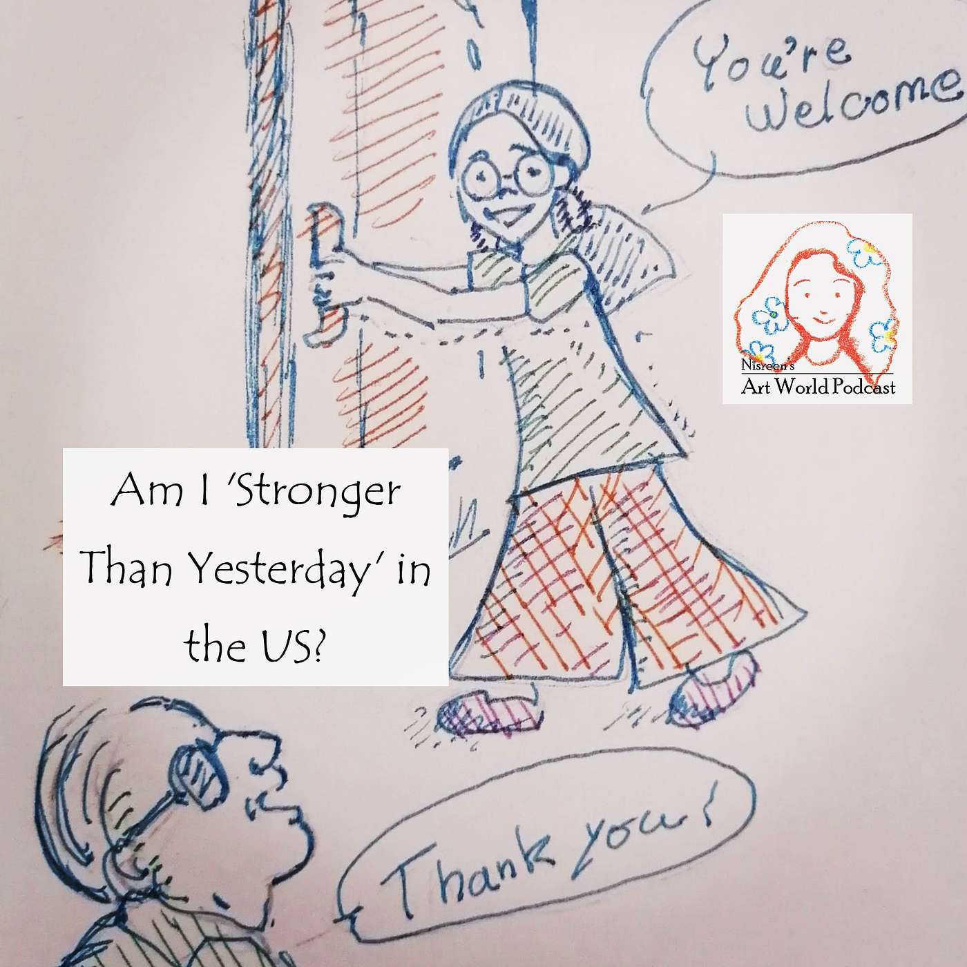 Ep.18 Am I ' Stronger Than Yesterday'  in the US?