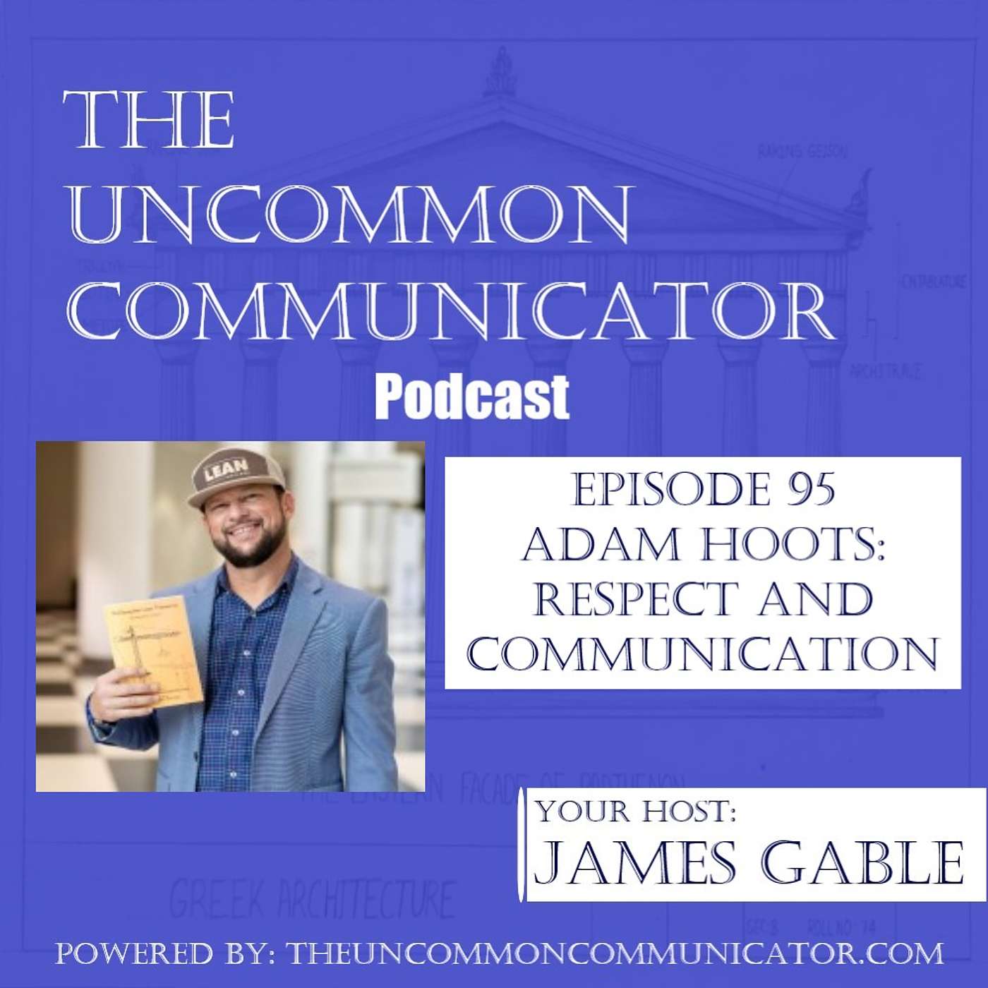 E95 - Adam Hoots: Respect and Communication