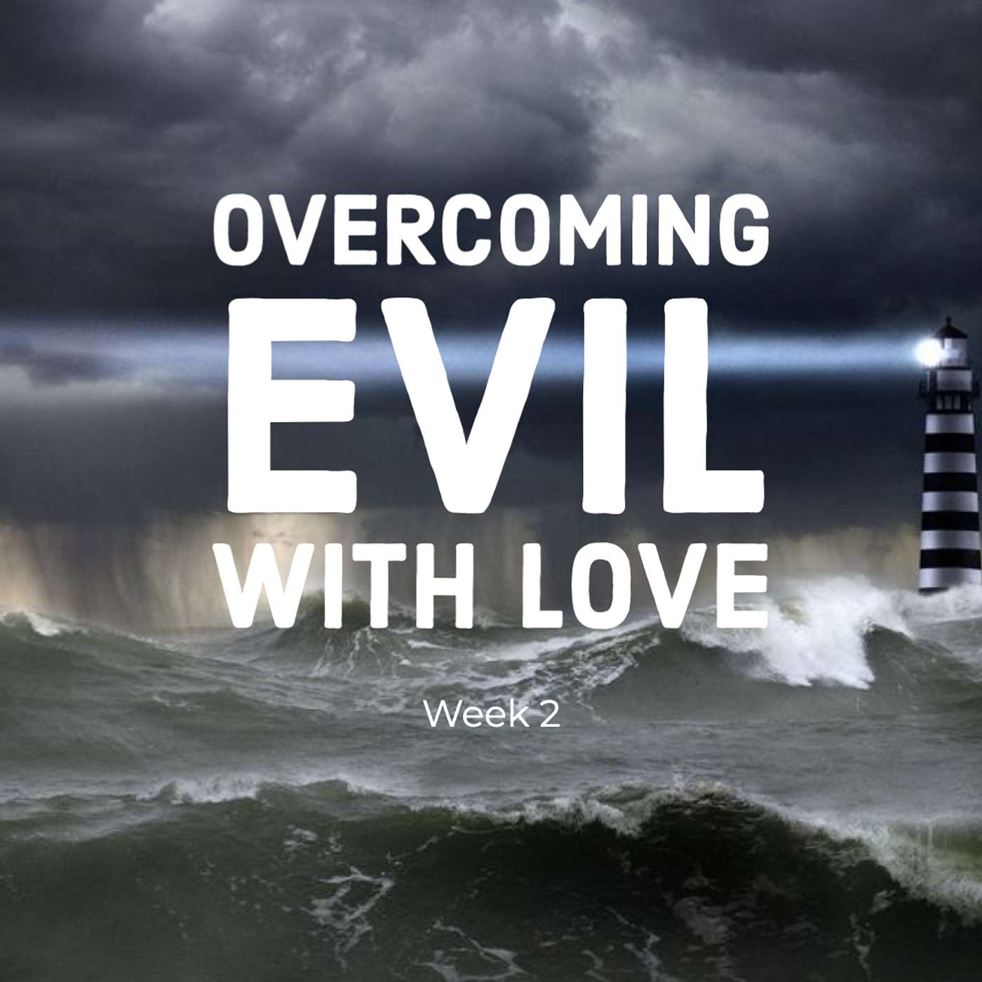 Overcoming Evil With Love