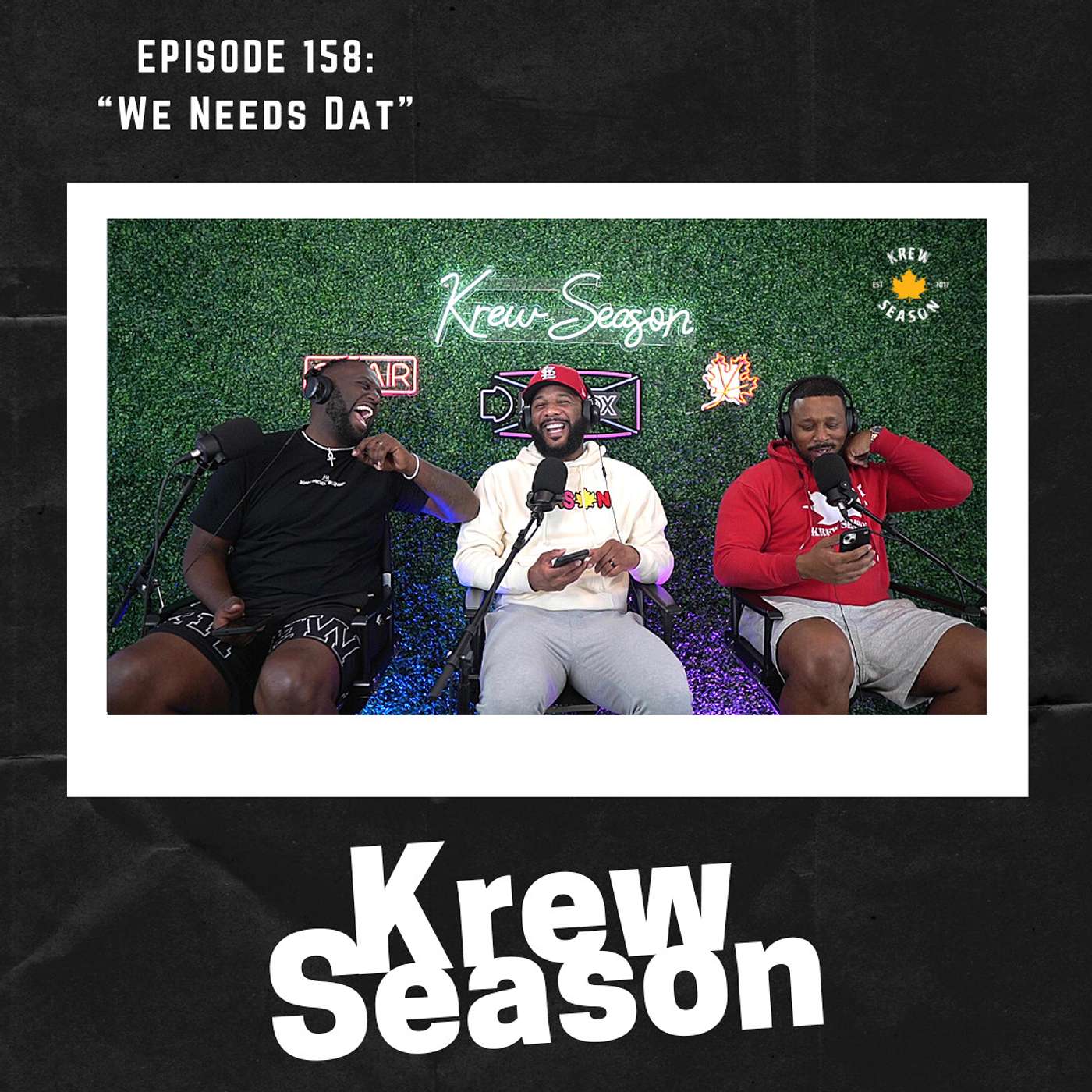 Episode 158 | ”We Needs Dat”