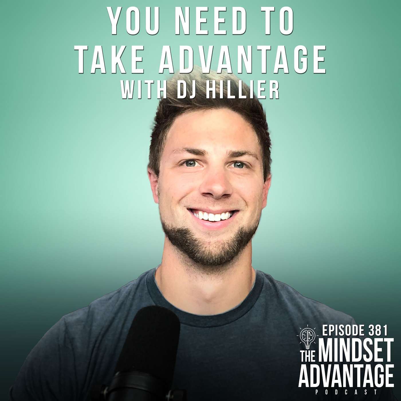 You Need to Take Advantage with DJ Hillier