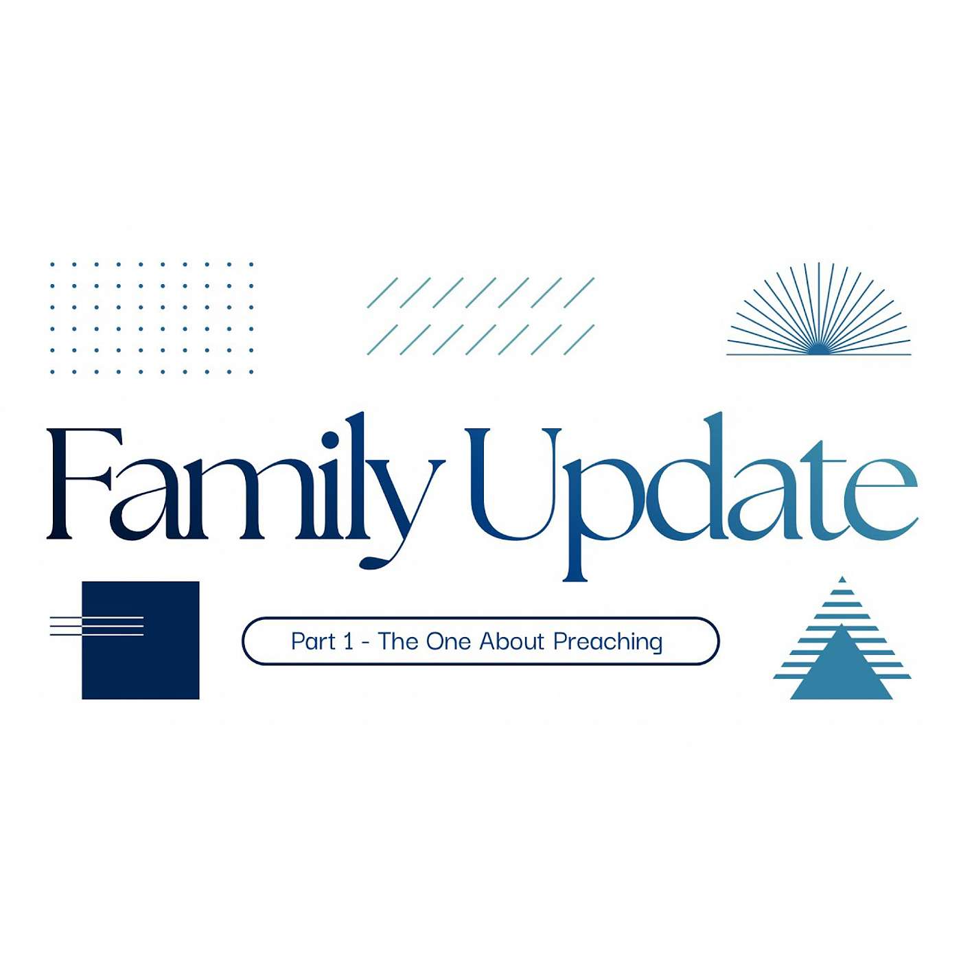 Family Update: Part 1 - The One About Preaching