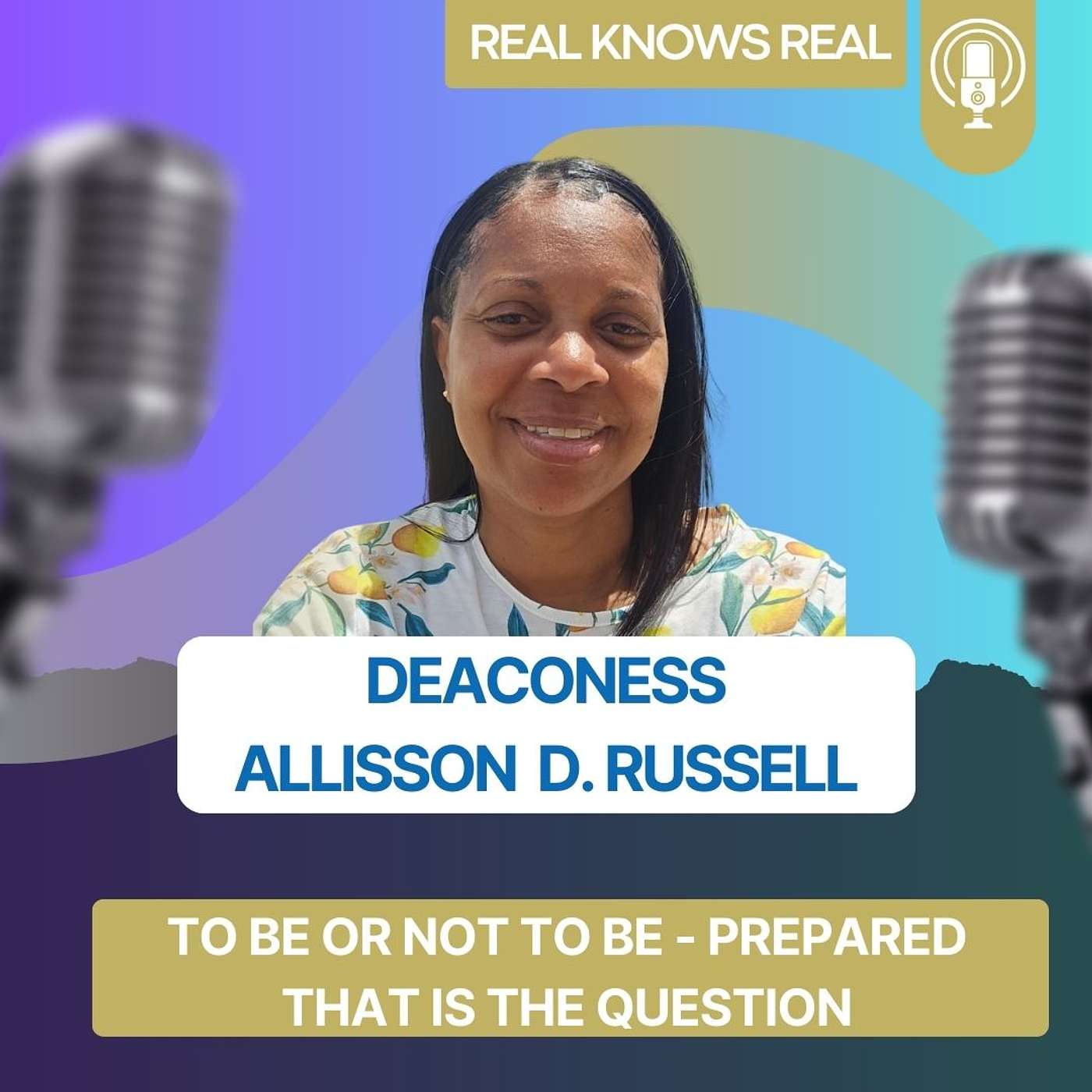 DEACONESS ALLISSON D. RUSSELL - To Be Or Not To Be… Prepared - That is the Question