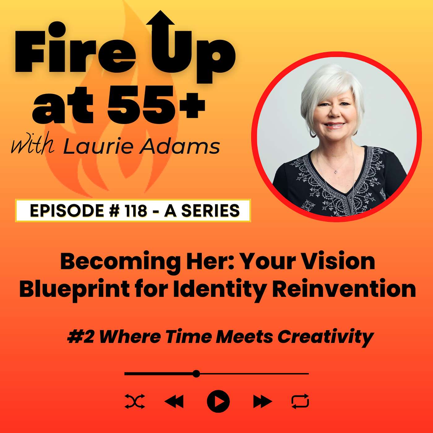 118. Becoming Her: Your Vision Blueprint for Identity Reinvention | No. 2: Where Time Meets Creativity