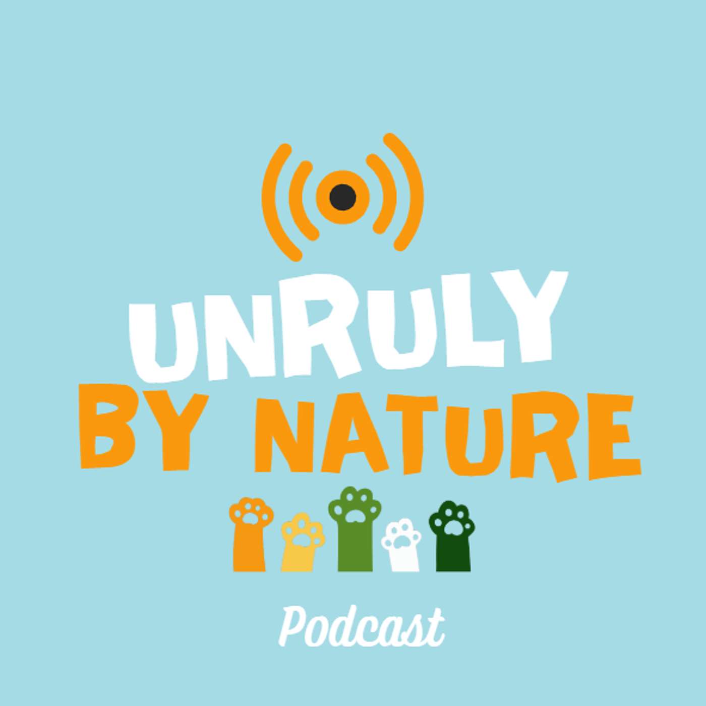 UNRULY BY NATURE: Exploring the Wisdom of Animals, Plants, and Our Connection to Nature