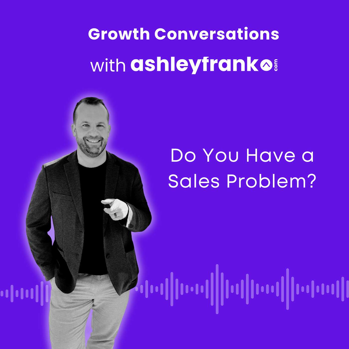 Do You Really Have a Sales Problem?