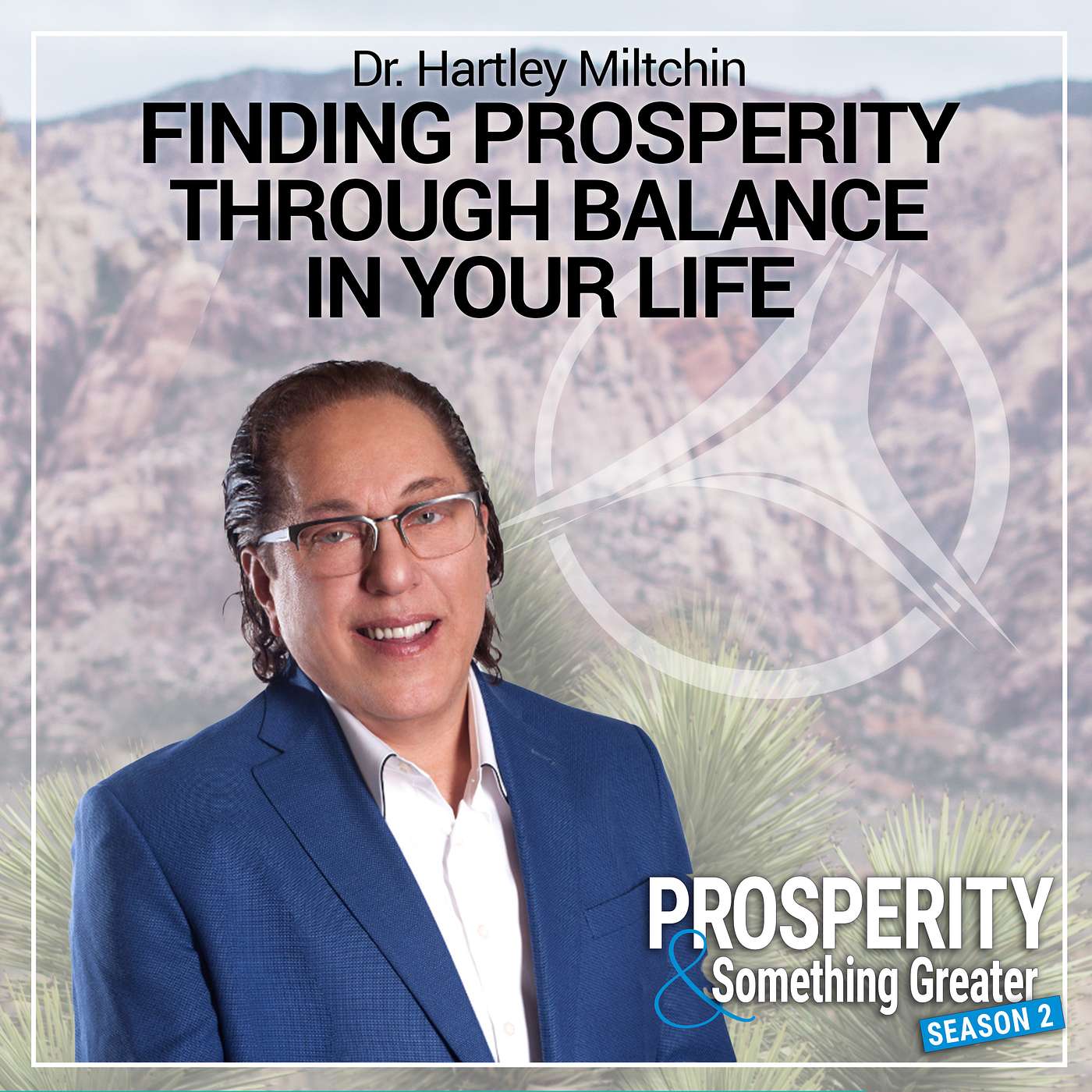 Ep. 28 | Dr. Hartley Miltchin: Finding Prosperity Through Balance in Your Life