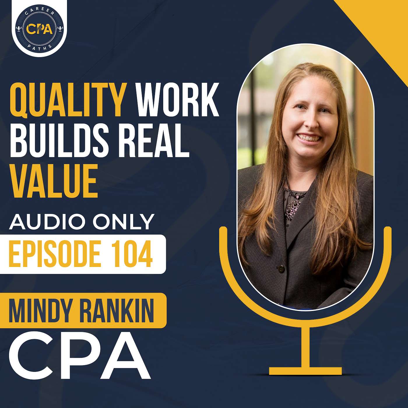 Ep.104: Quality work builds real value
