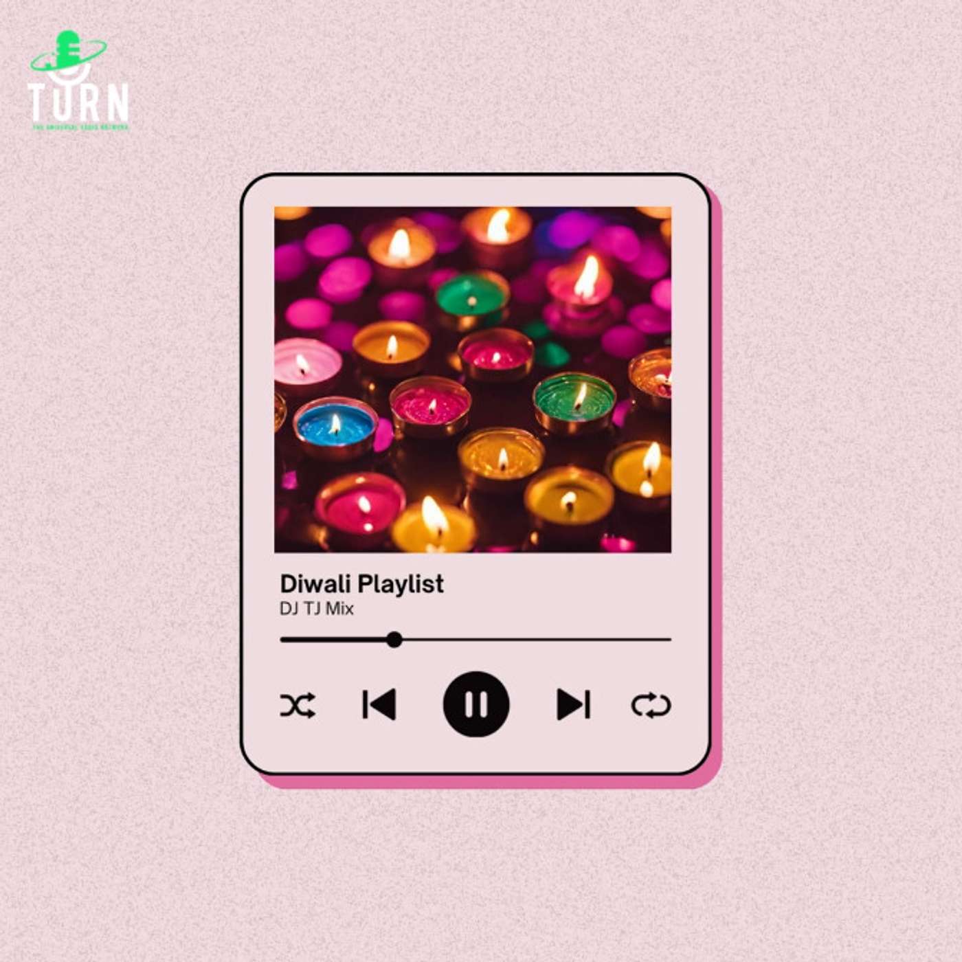 #137 - TURN it up with our TURN Diwali Mix!