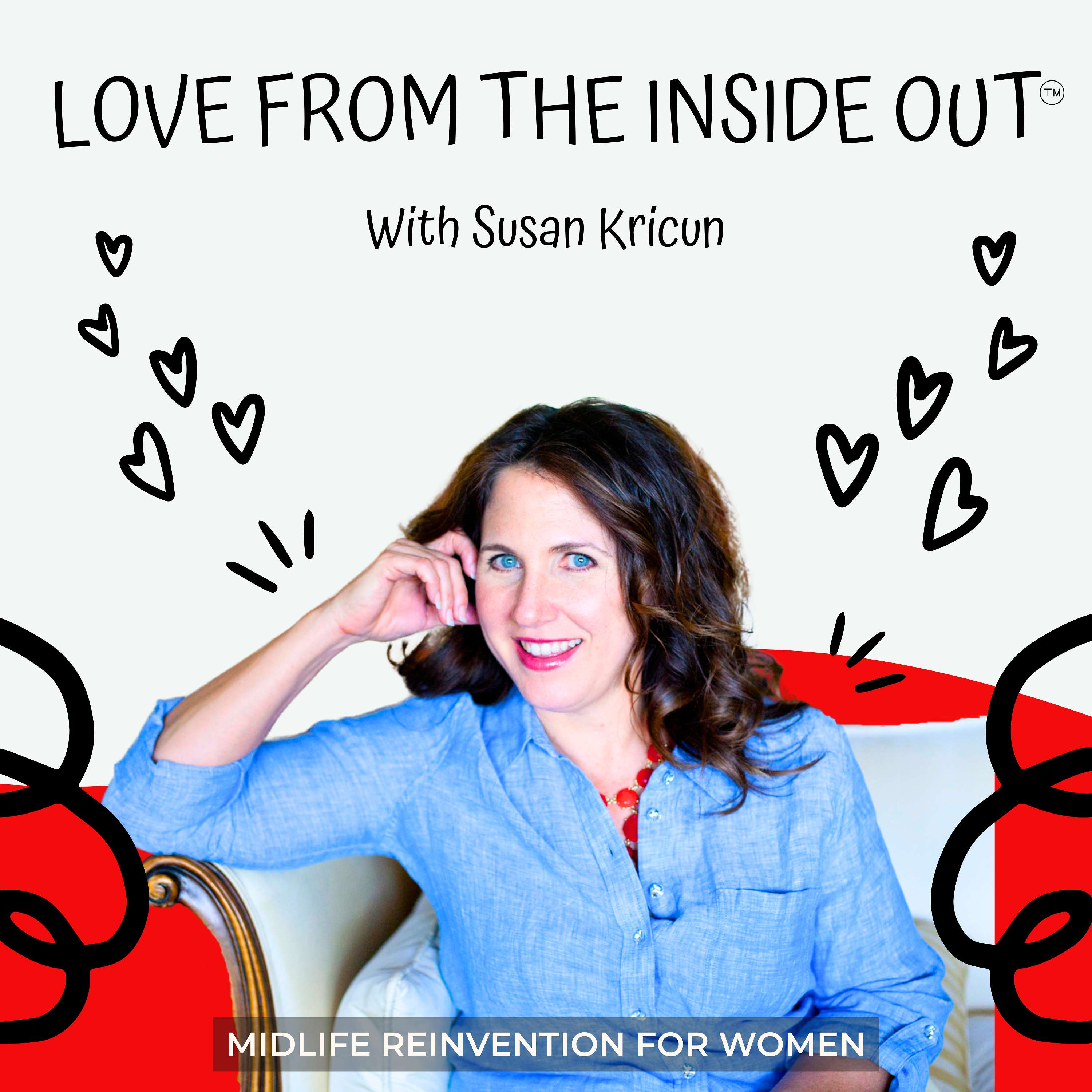 Love From the Inside Out: Midlife Reinvention, Relationships and Boundaries for Women