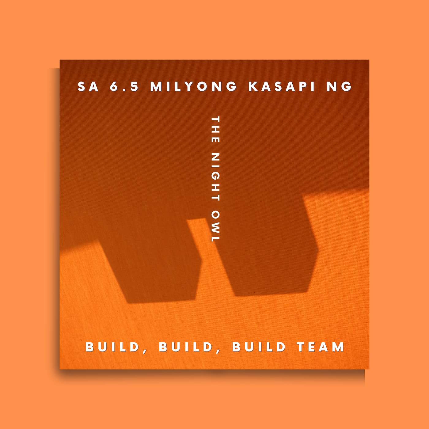 Sa 6.5 Milyong Kasapi ng Build, Build, Build