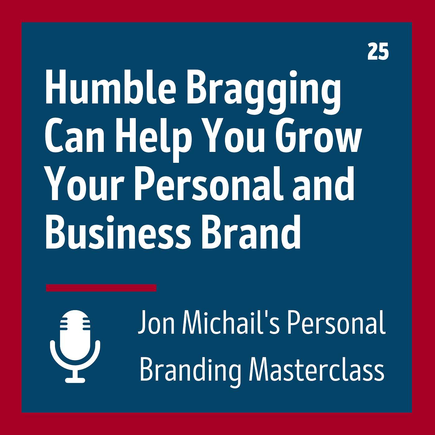 Humble Bragging Can Help You Grow Your Personal and Business Brand