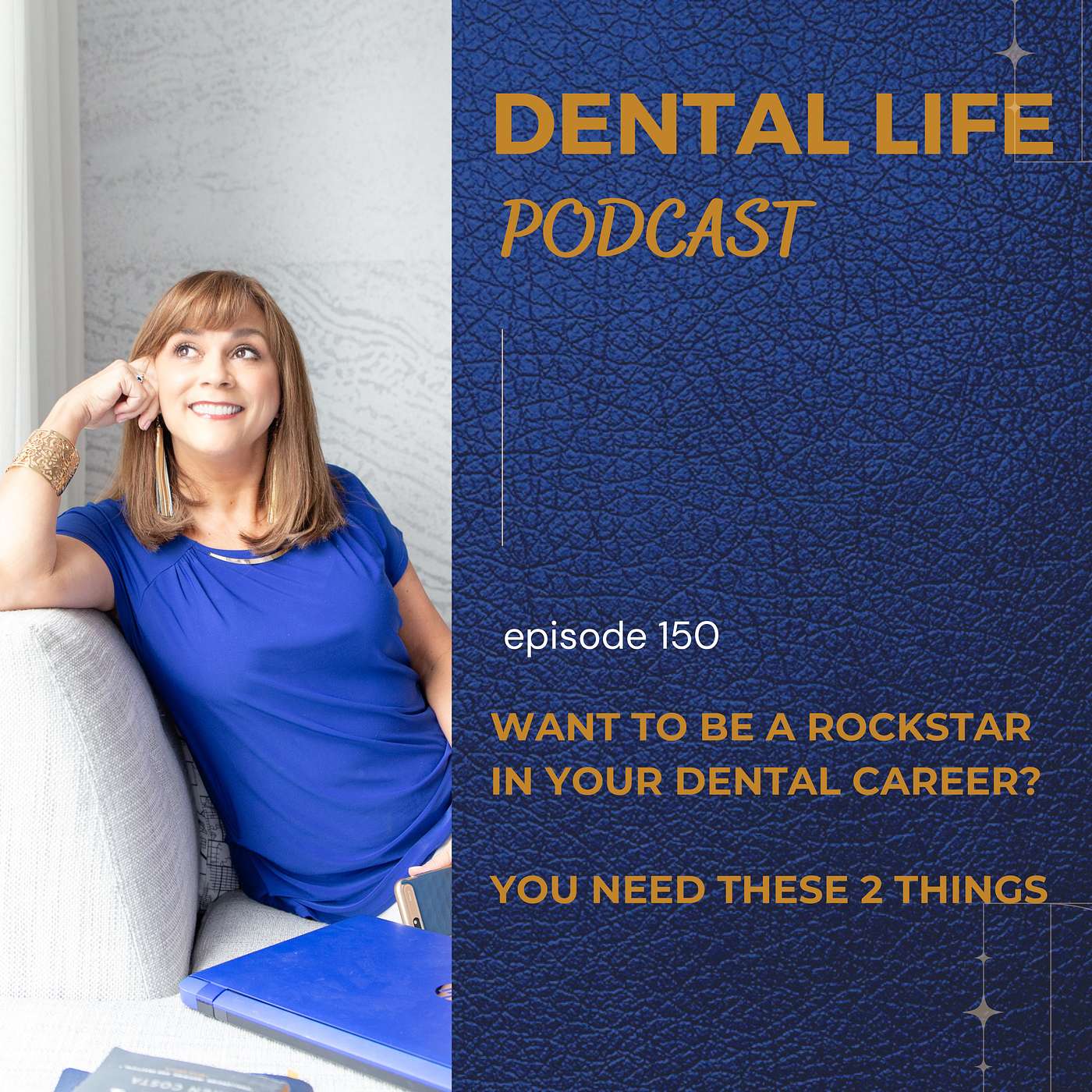 150. If You Want to Be A Rockstar in Your Dental Career, You Need These Two Things episode artwork