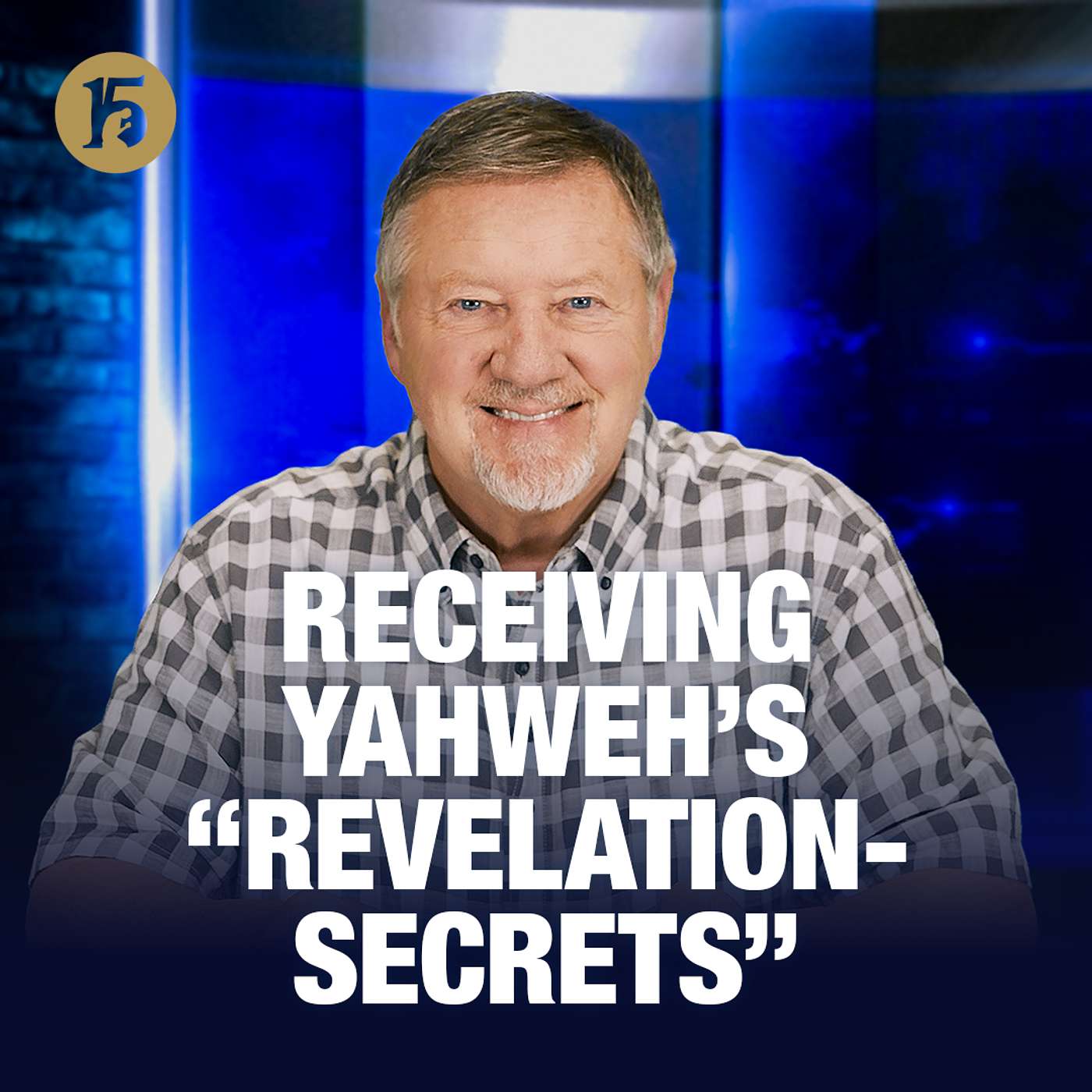 Receiving Yahweh’s “Revelation-Secrets” | Give Him 15: Daily Prayer with Dutch | March 17, 2026