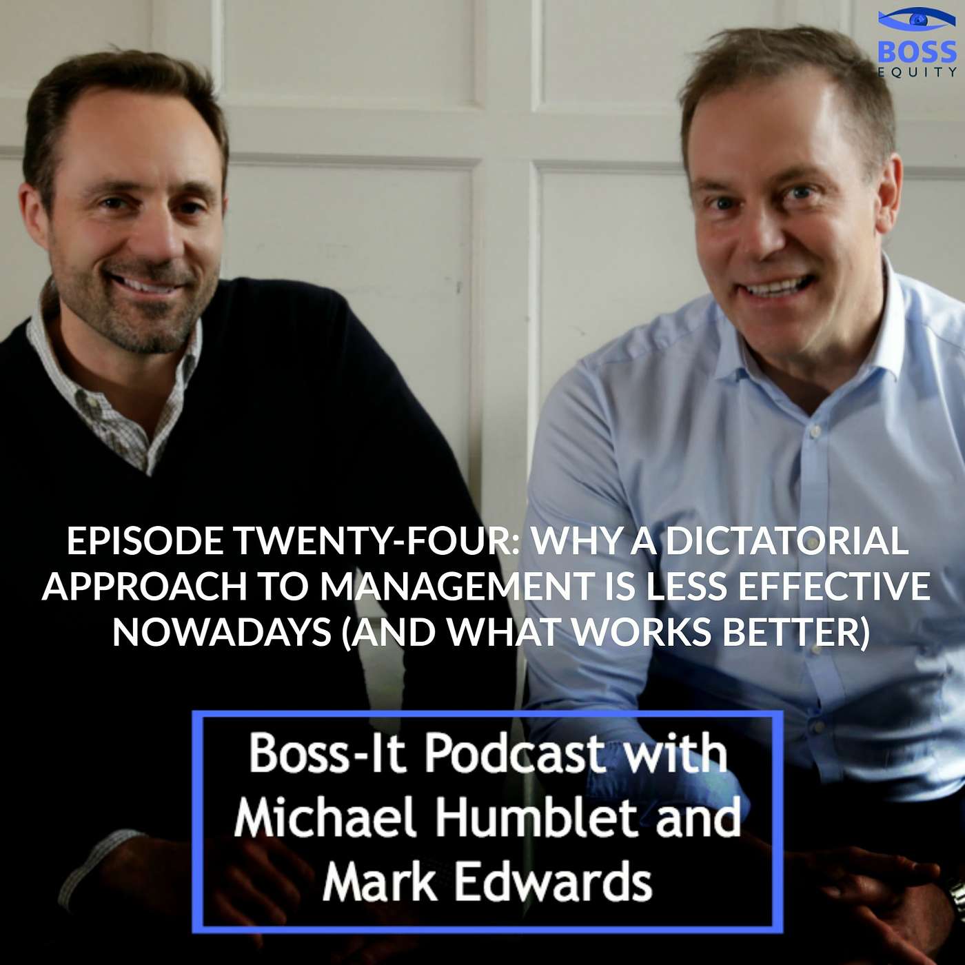 Episode Twenty-Four: Why a dictatorial approach to management is less effective nowadays (and what works better) episode artwork