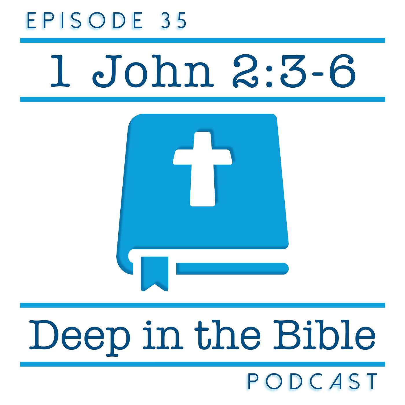 We Know (1 John) - Lesson 5: Knowing Christ = Loving God | 1 John 2:3-6 | Deep in the Bible 35 episode artwork