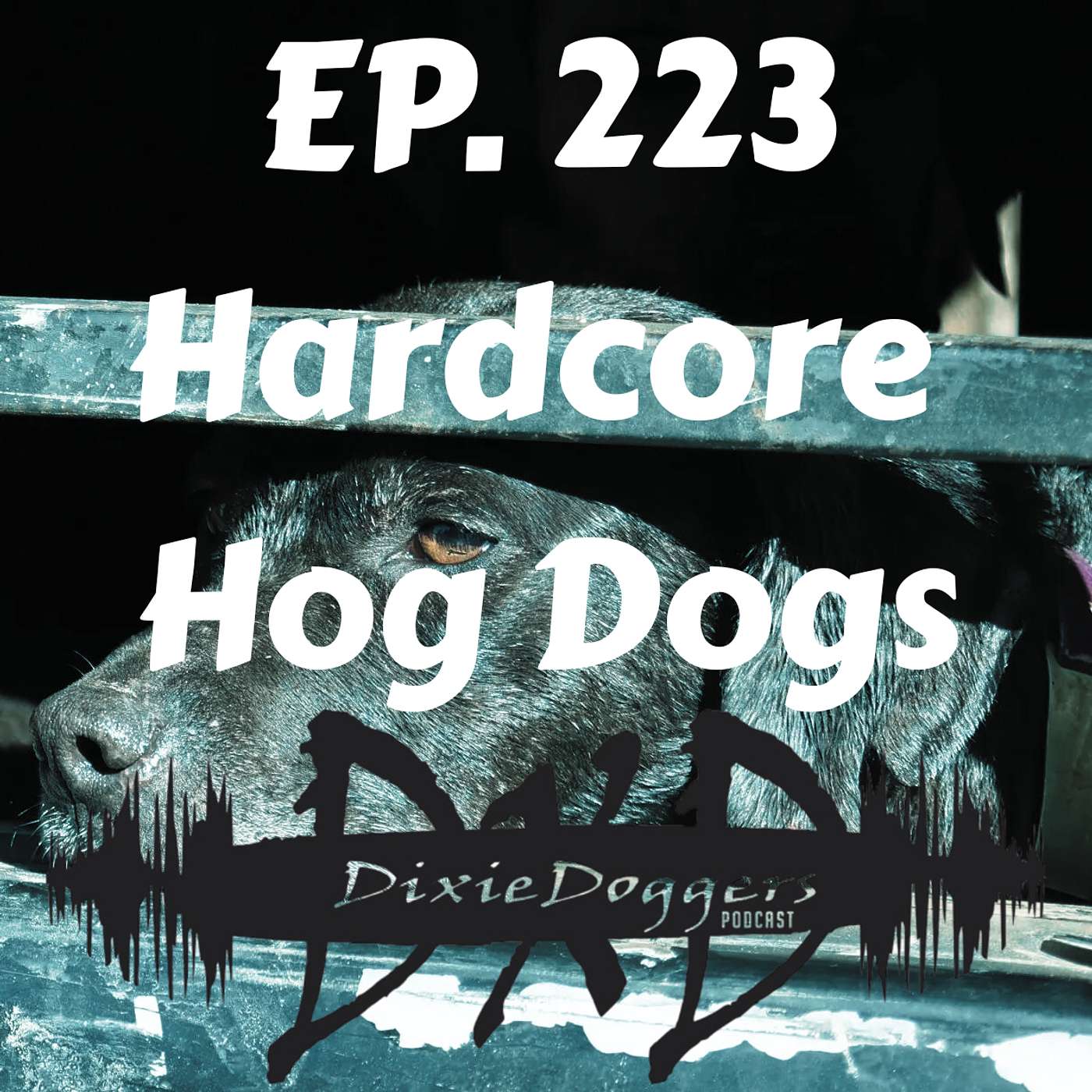 EP. 223 Hardcore Hog Dogs episode artwork
