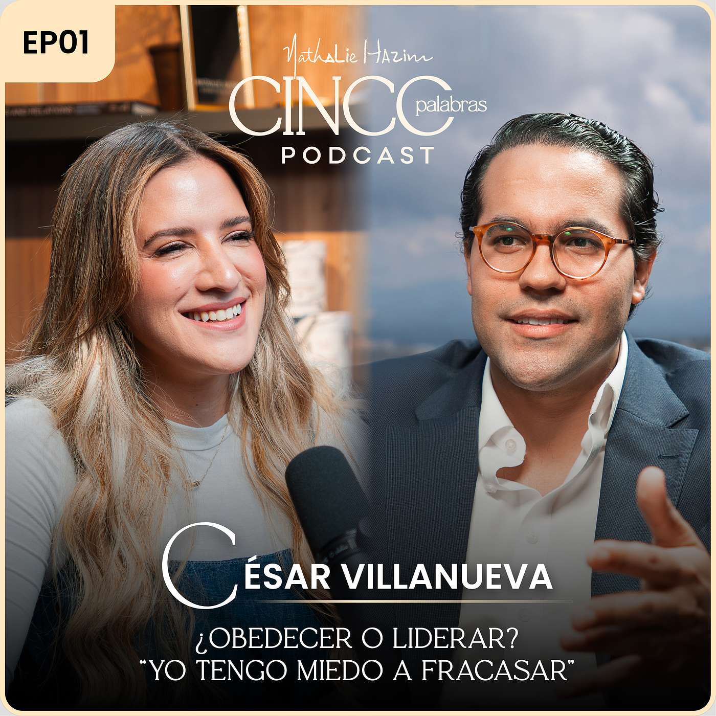 ¿Obedecer o liderar? “Yo tengo miedo a fracasar” | Con Cesar Villanueva | Cinco Palabras Podcast EP01