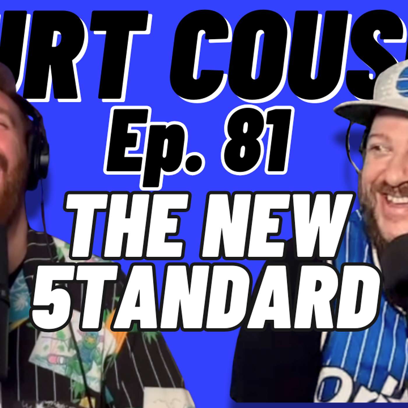 Court Cousins Episode 81: The New 5tandard episode artwork