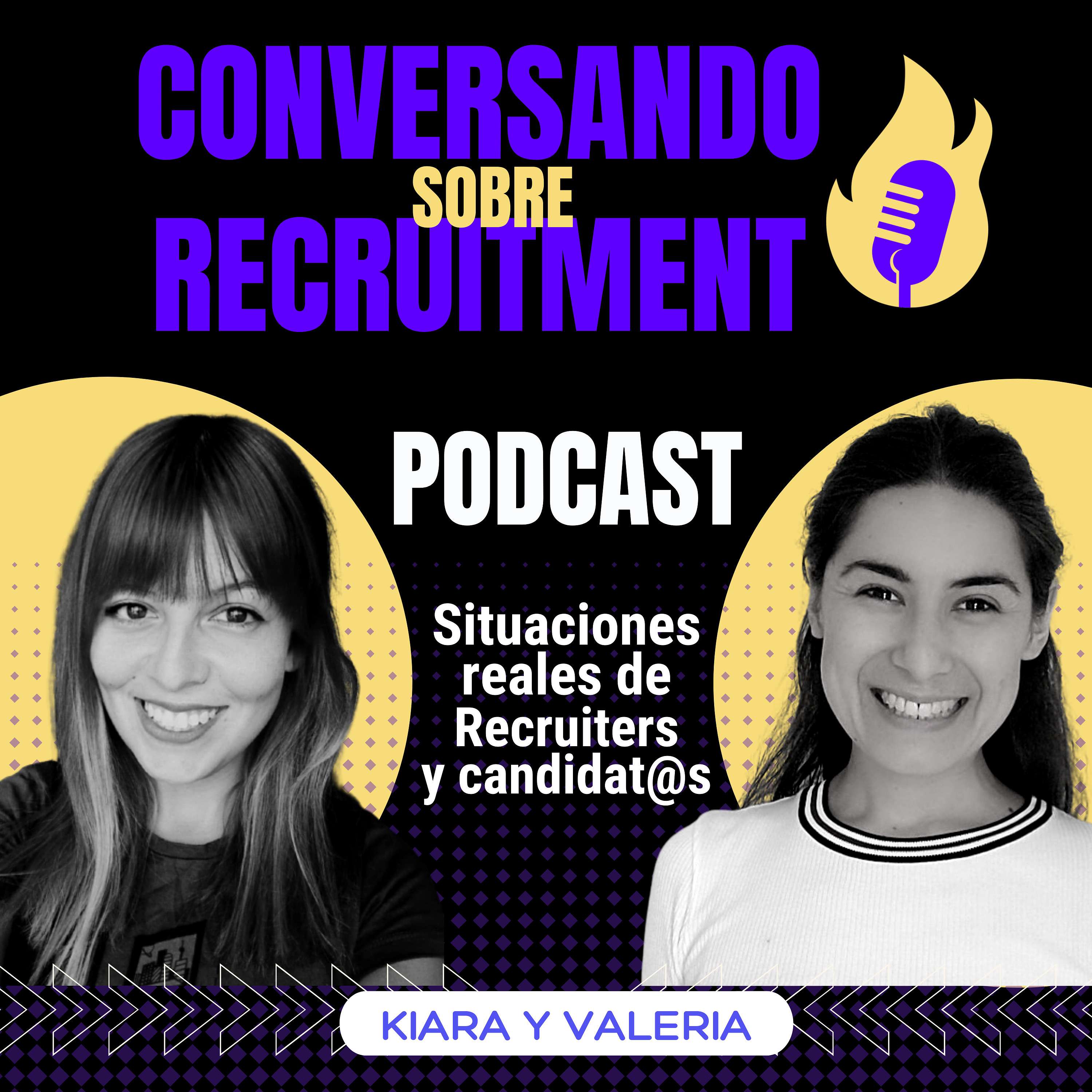 Podcast Kiara y Valeria - Conversando sobre Recruitment