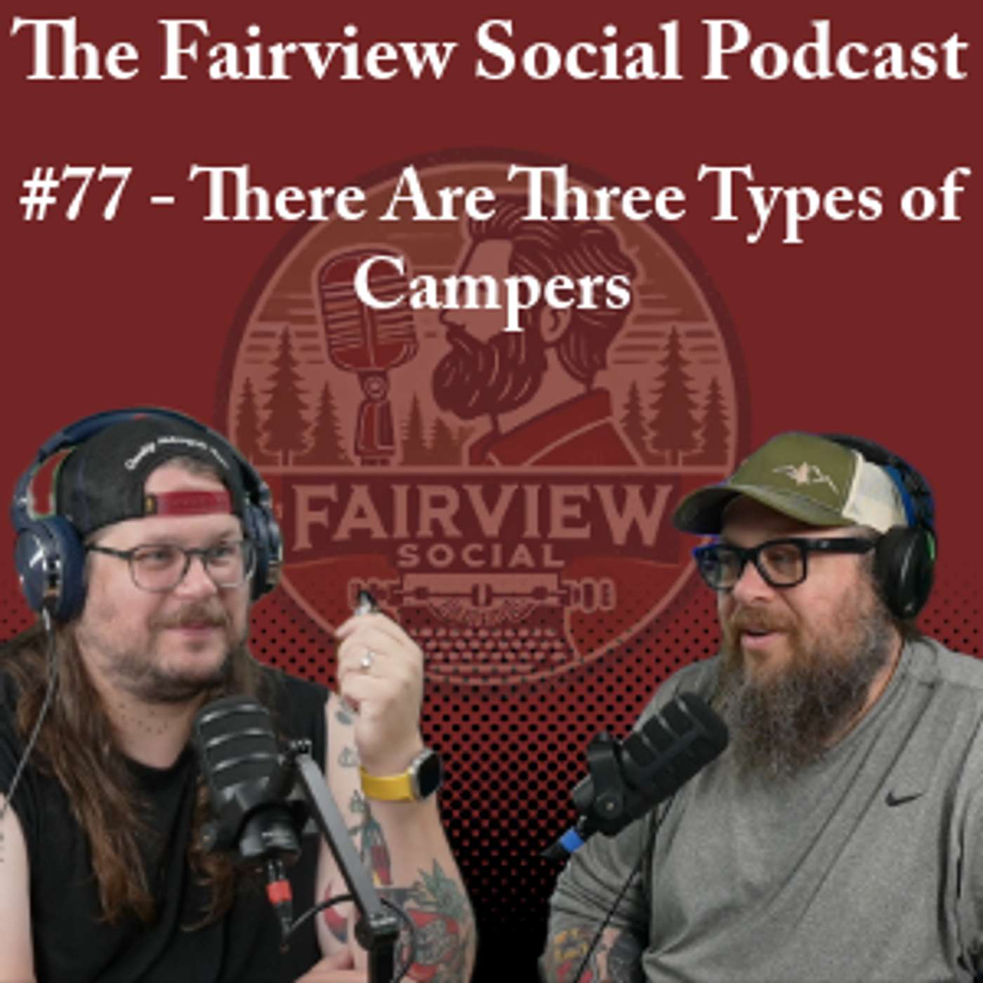 #77 - There Are Three Types of Campers...
