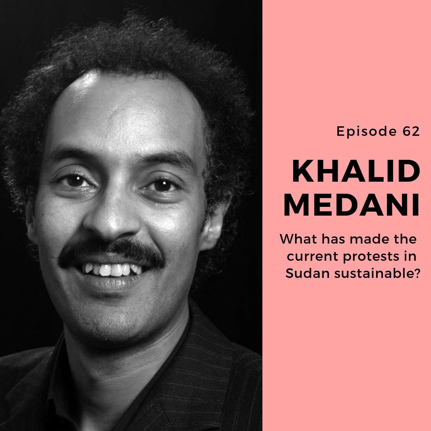 Ep. 62: A conversation with Khalid Medani on protests in Sudan episode artwork