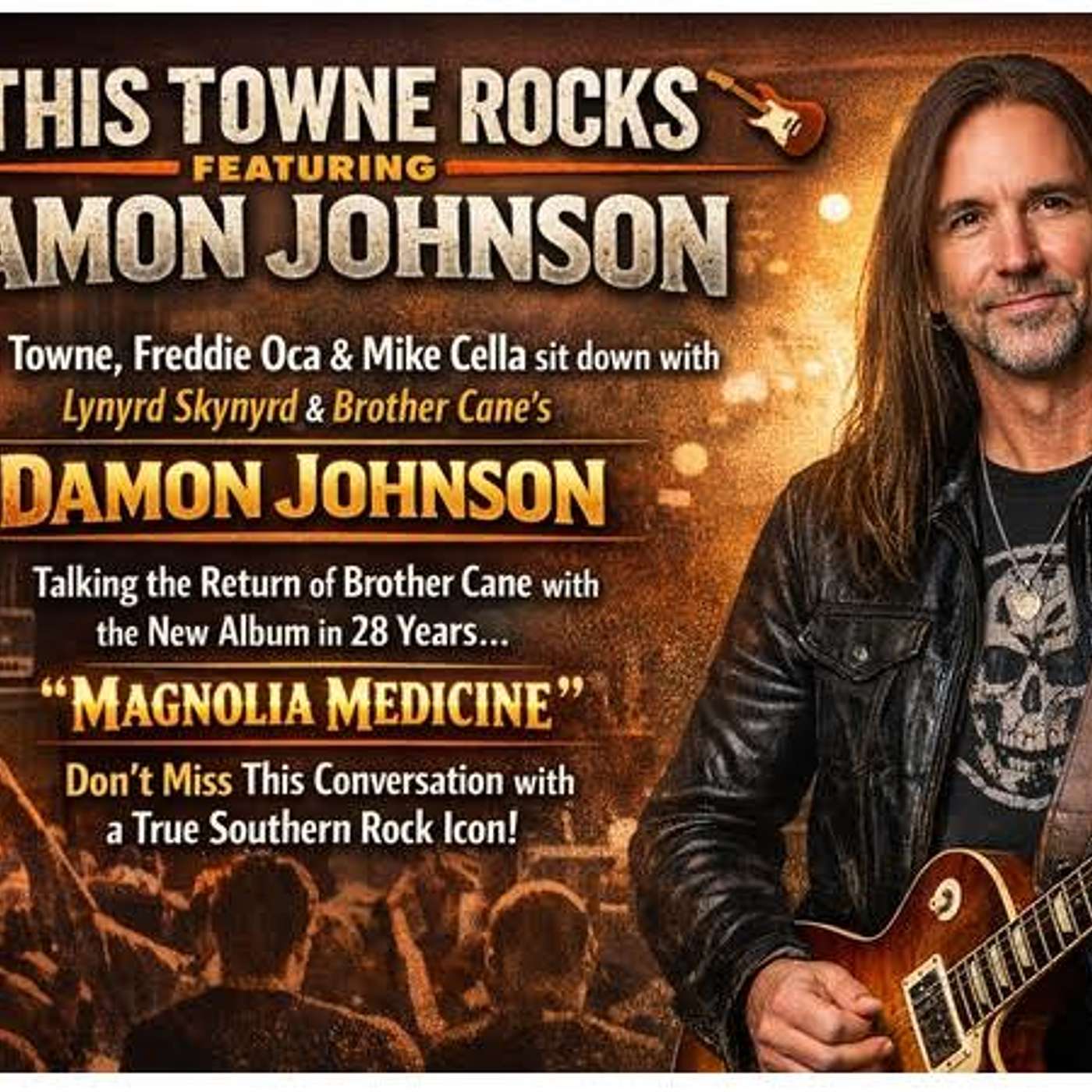TTR This Towne Rocks with Curt Towne - Interview with Damon Johnson of Brother Cane and Lynyrd Skynyrd episode artwork