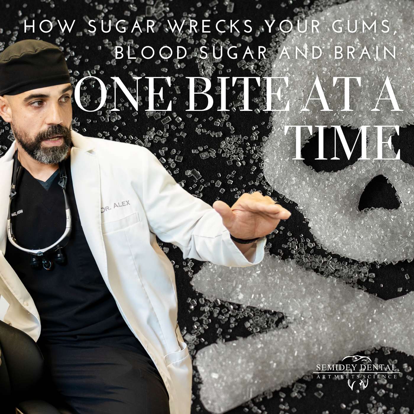 EP #6: How Sugar Wrecks Your Gums, Blood Sugar, and Brain: One Bite at a Time